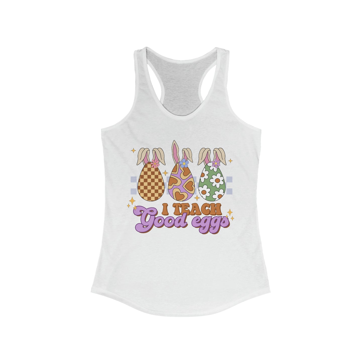 I Teach Good Eggs - Women's Ideal Racerback Tank