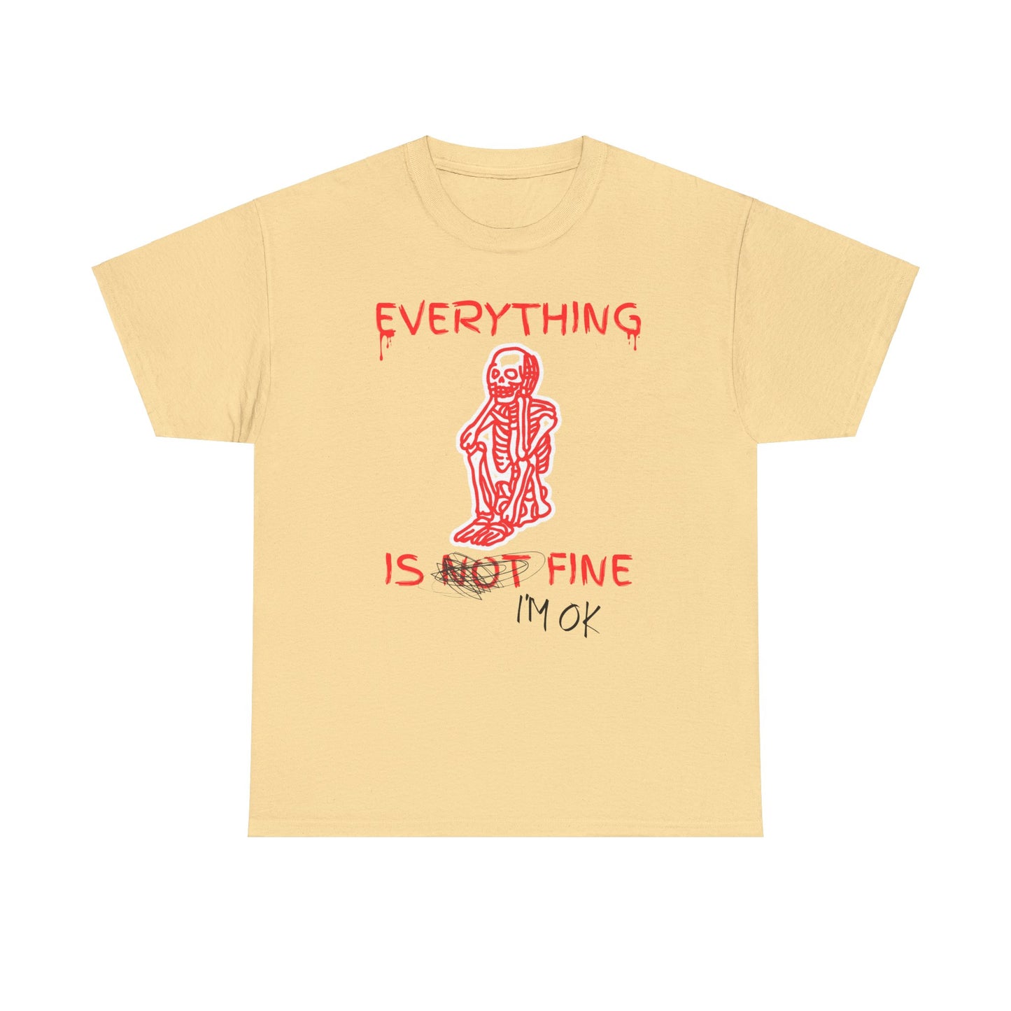 Everything is Fine - Unisex T-Shirt