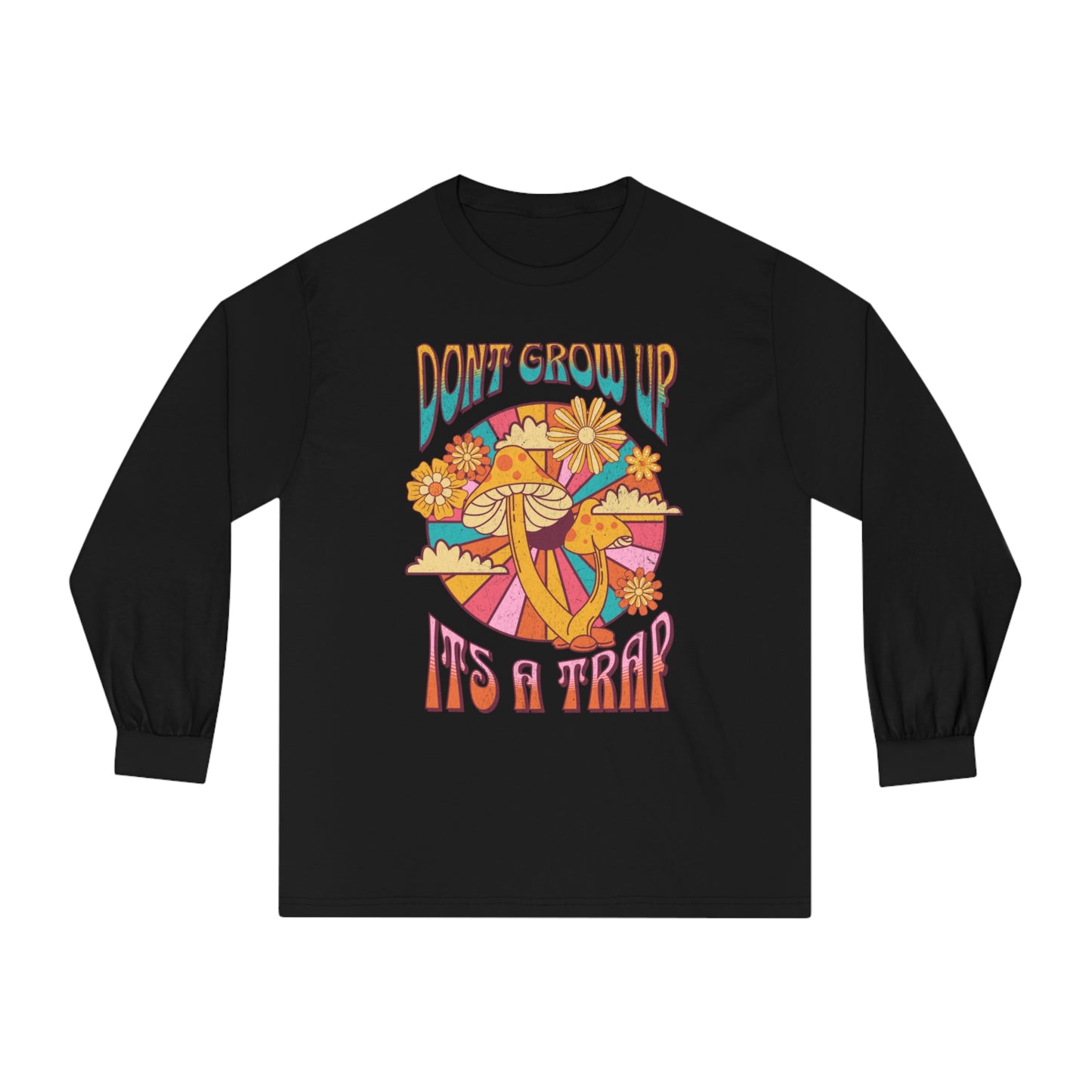 Don’t Grow Up, It’s a Trap - Unisex Classic Long Sleeve T-Shirt