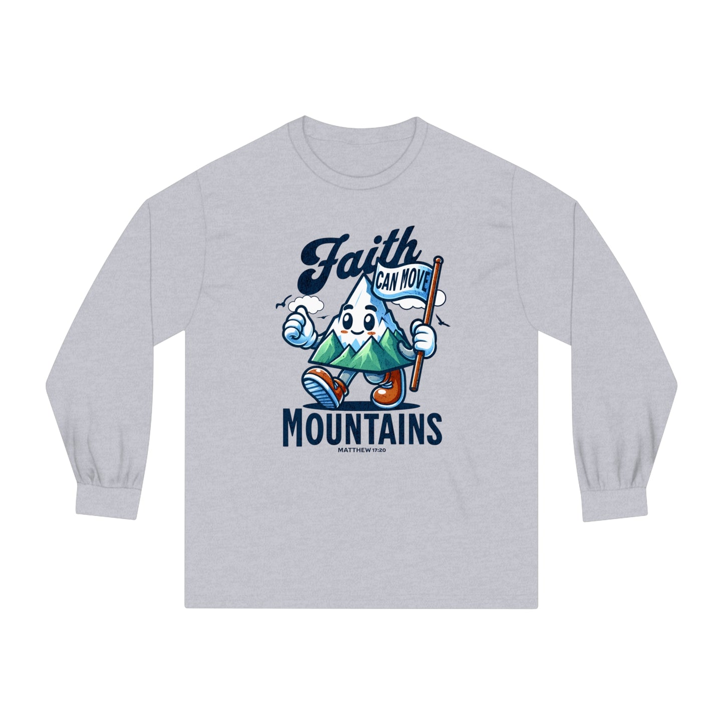 Faith Can Move Mountains - Unisex Classic Long Sleeve T-Shirt