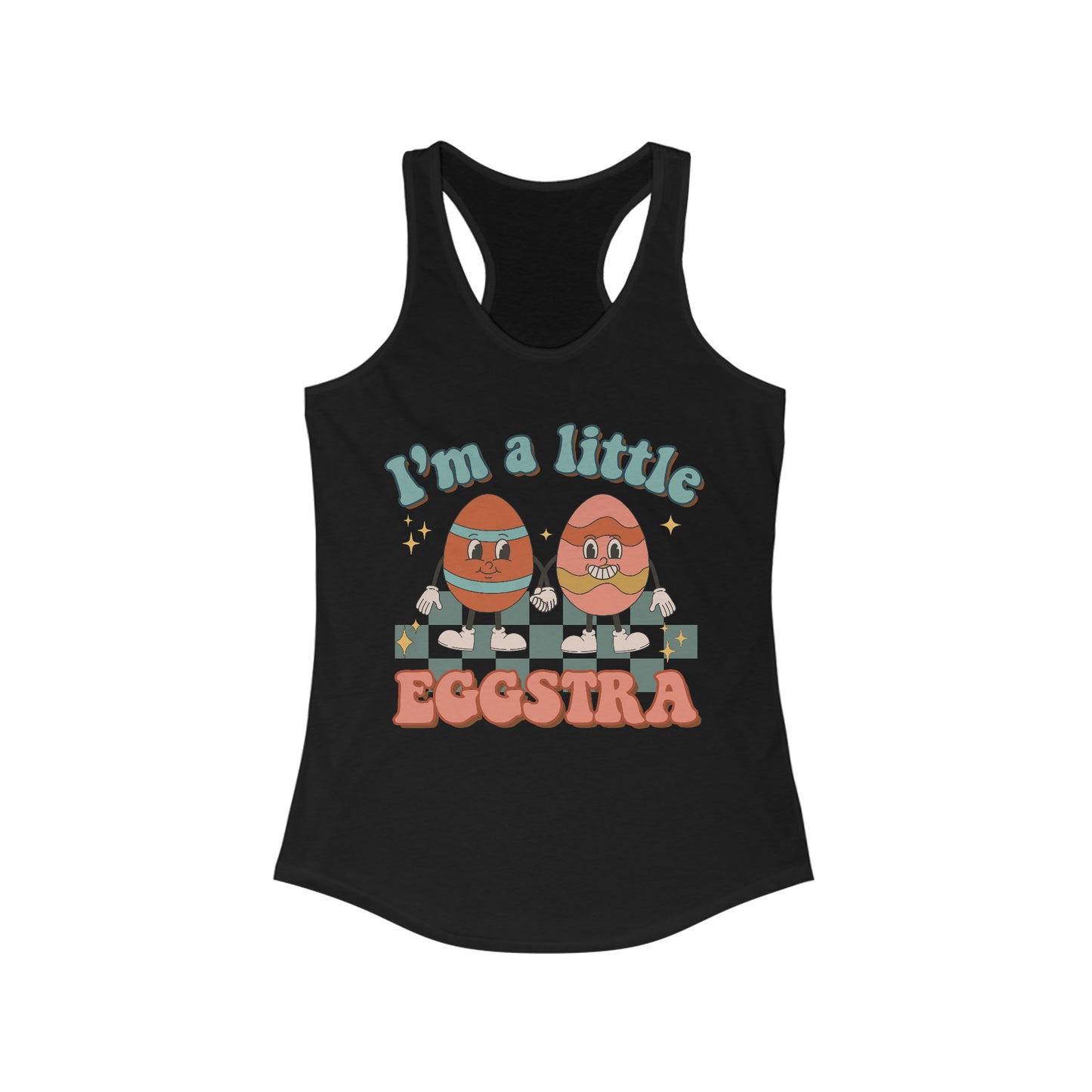 I’m A Little Eggstra - Women's Ideal Racerback Tank