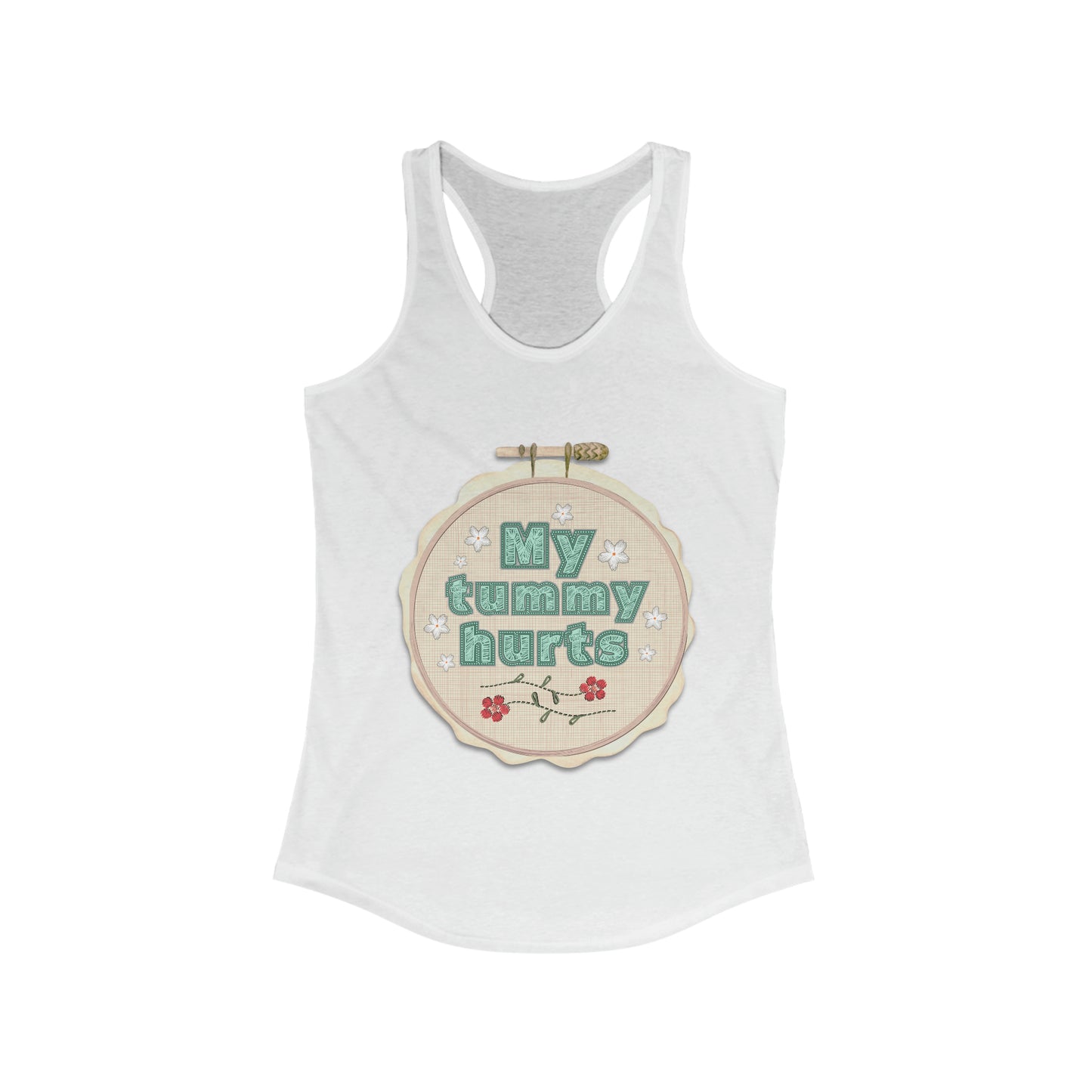 My Tummy Hurts - Women's Ideal Racerback Tank