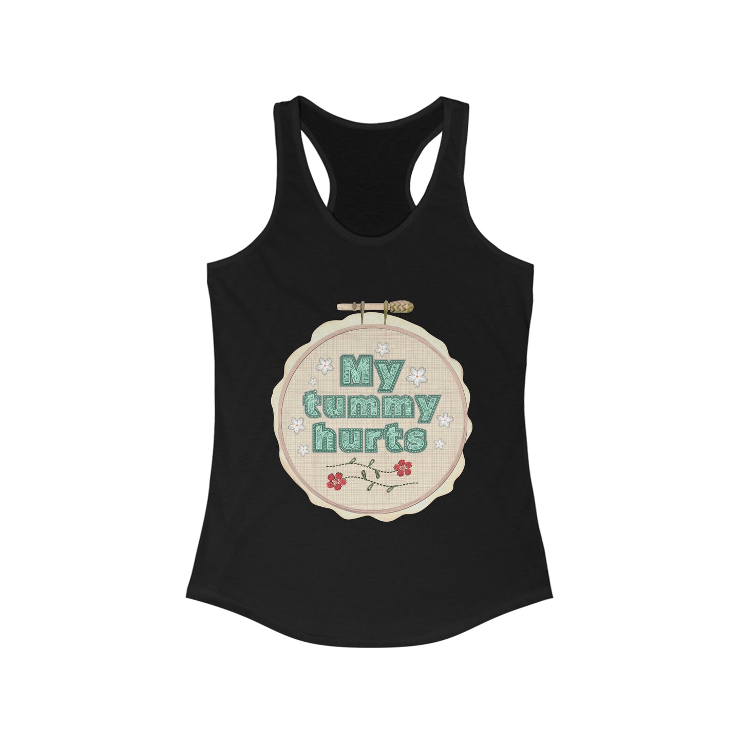 My Tummy Hurts - Women's Ideal Racerback Tank