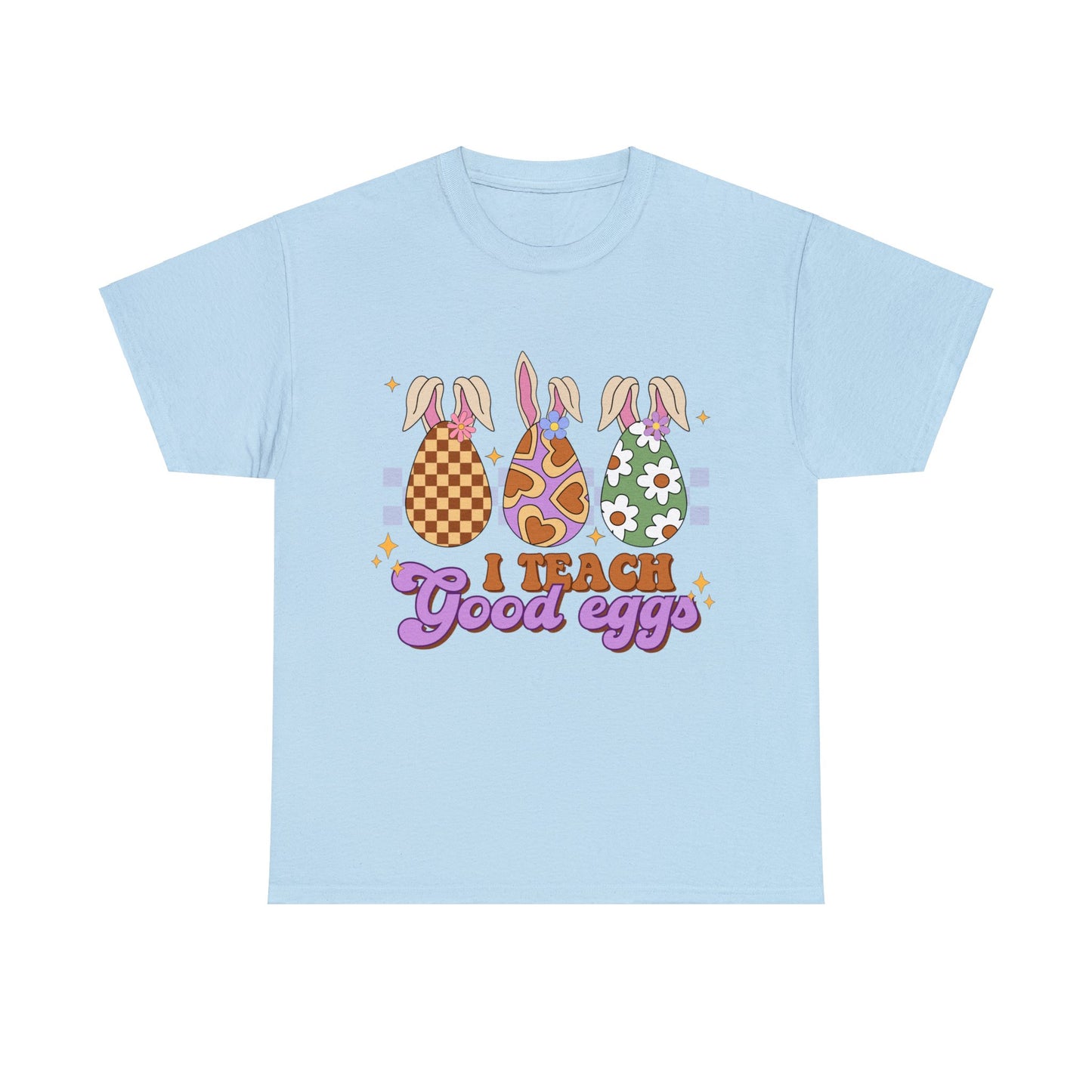 I Teach Good Eggs - Unisex T-Shirt