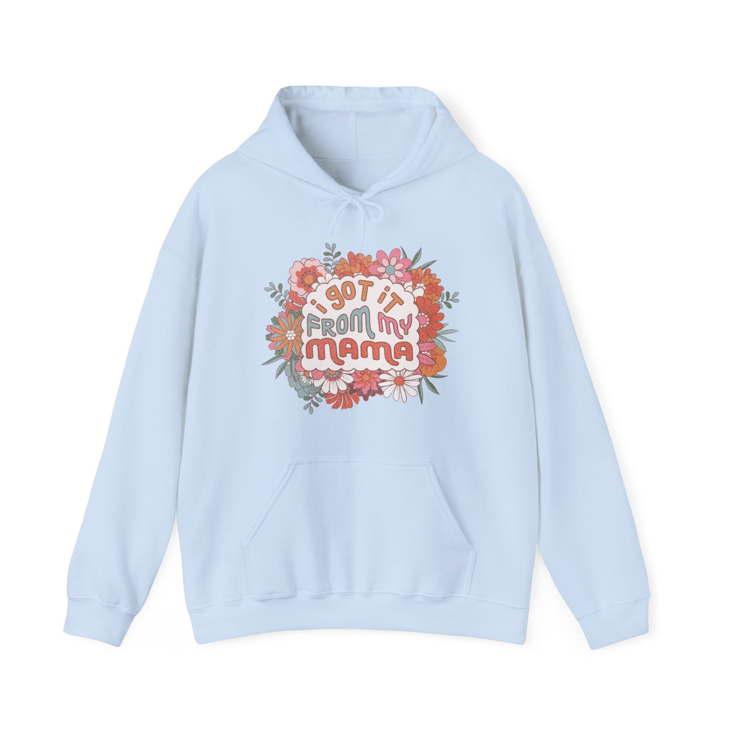 I Got It from My Mama - Unisex Heavy Blend™ Hooded Sweatshirt