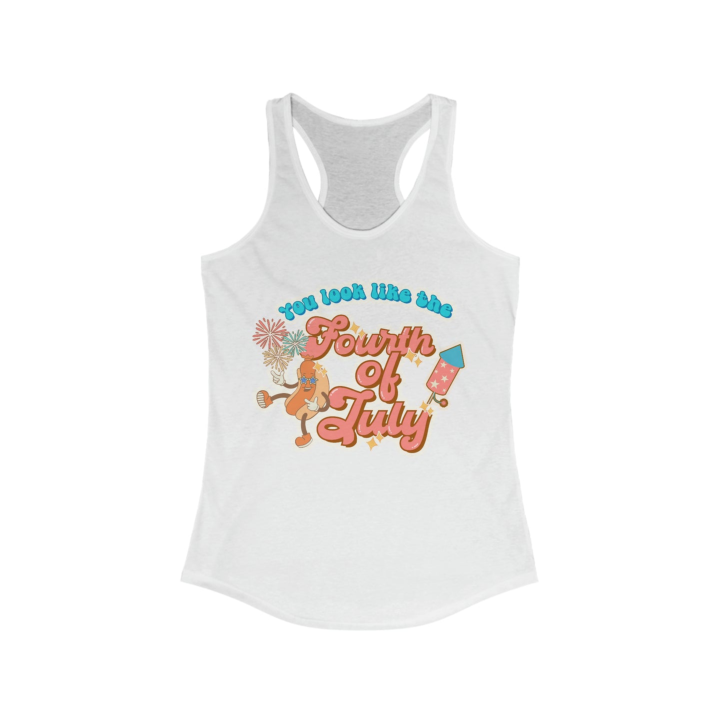 You Look Like the Fourth of July - Women's Ideal Racerback Tank