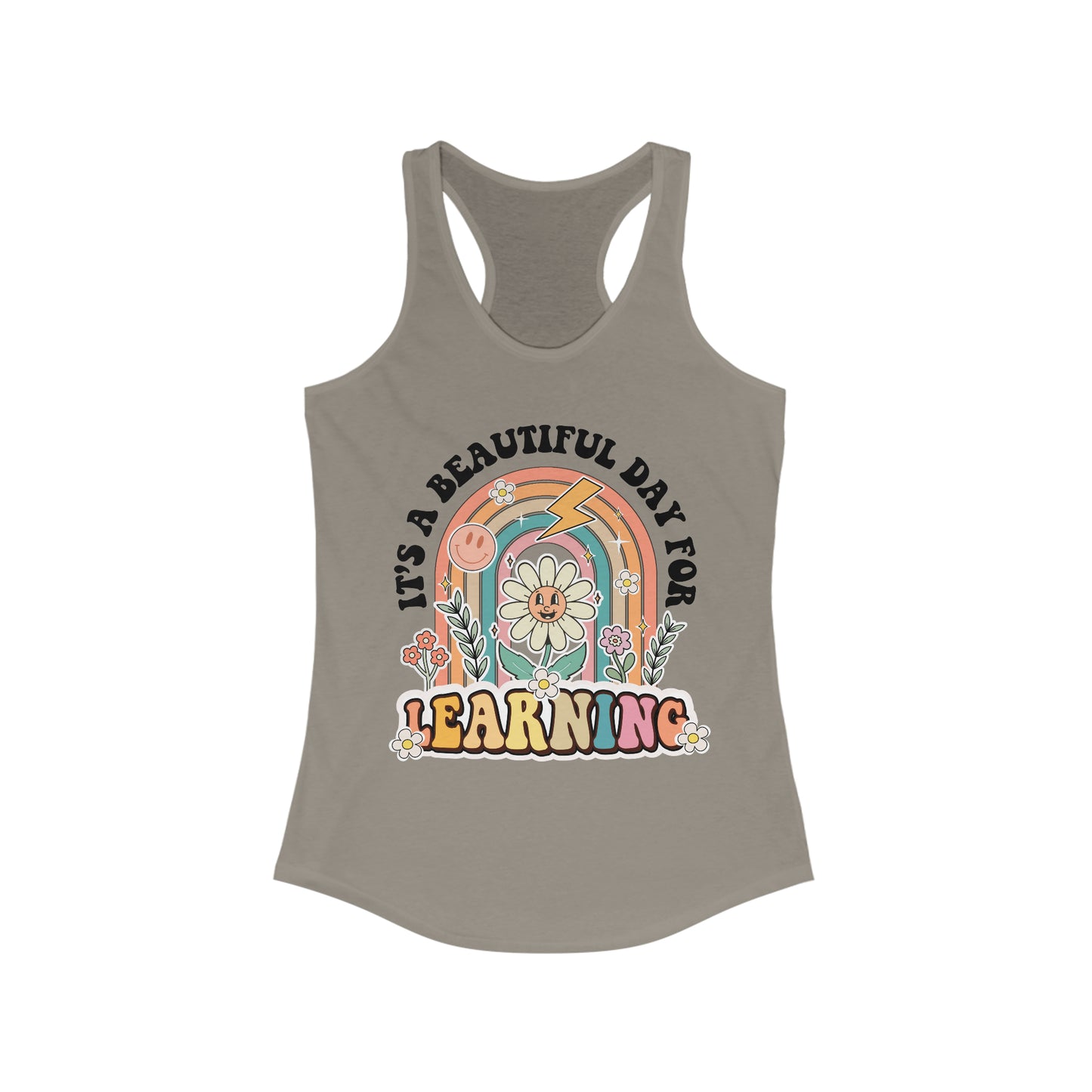 It’s a Beautiful Day for Learning - Women's Ideal Racerback Tank