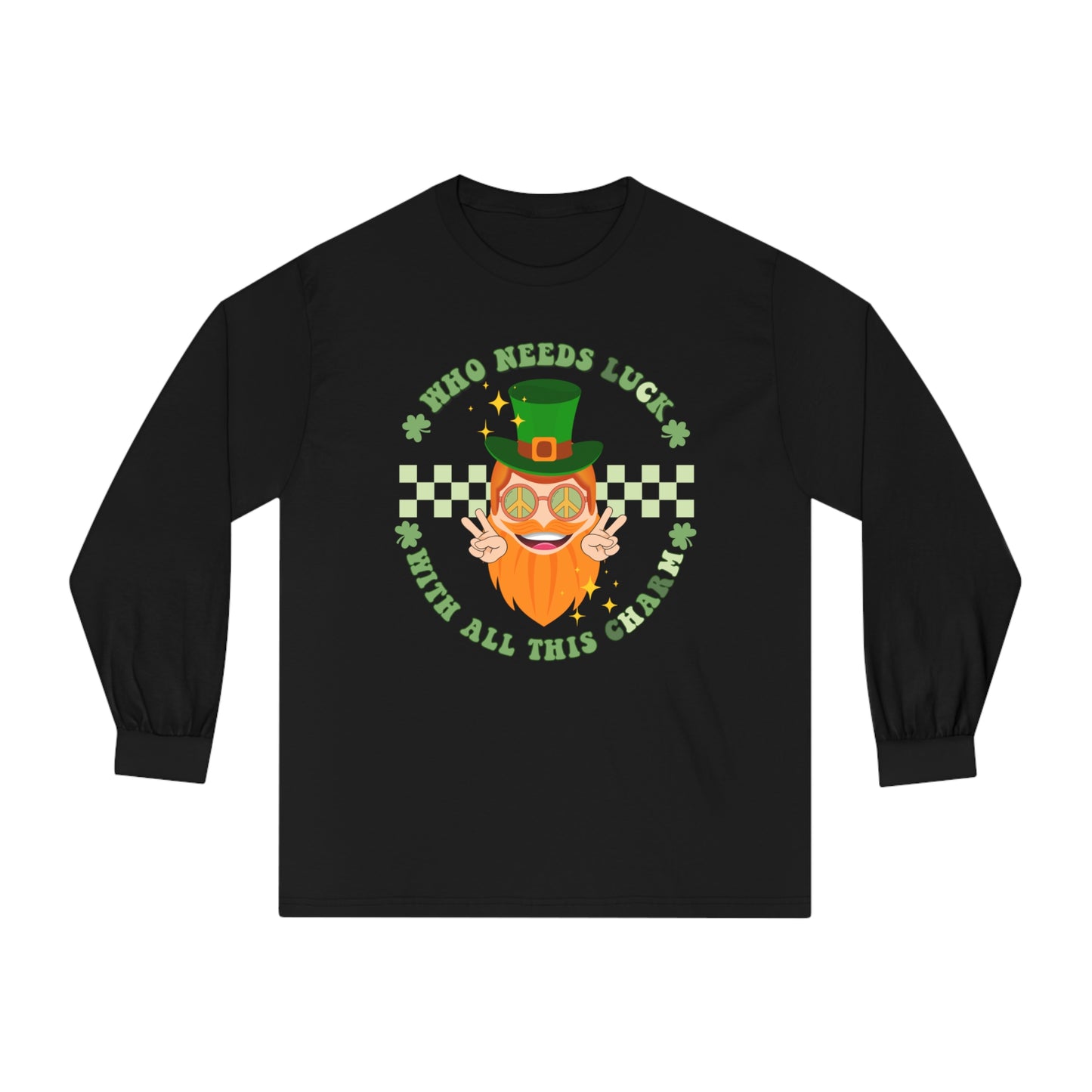 Who needs Luck with all this Charm - Unisex Classic Long Sleeve T-Shirt