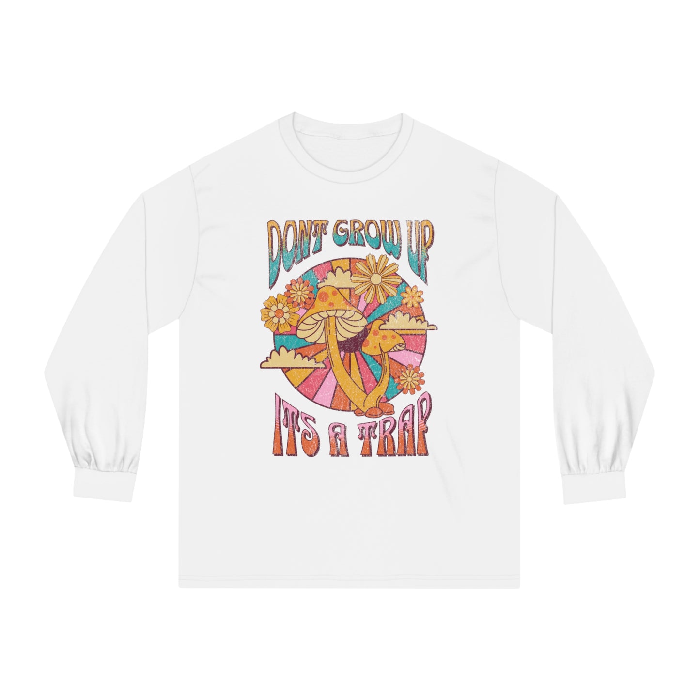 Don’t Grow Up, It’s a Trap - Unisex Classic Long Sleeve T-Shirt