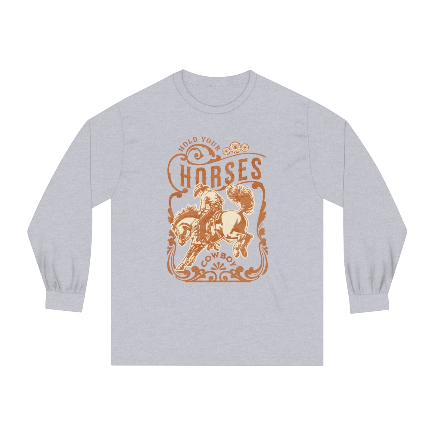 Hold Your Horses - Unisex Classic Long Sleeve T-Shirt