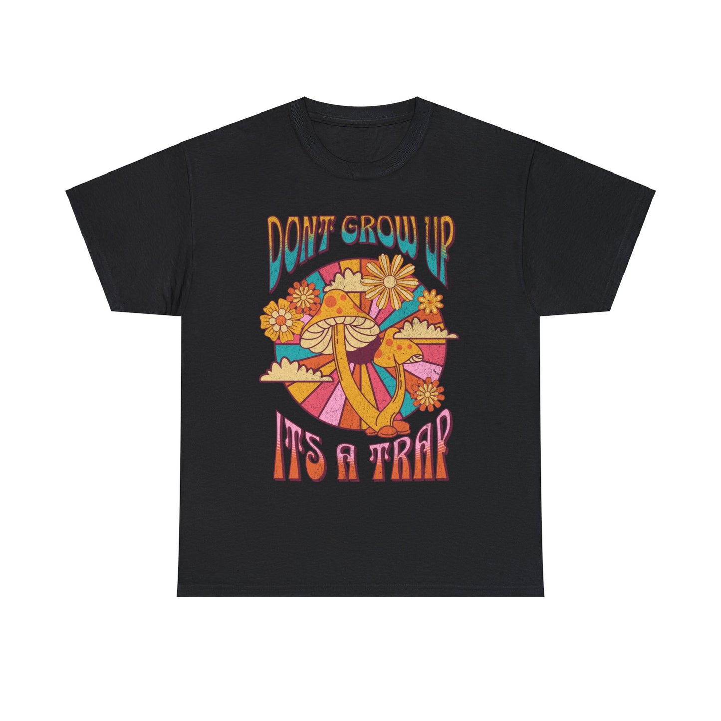 Don’t Grow Up, It’s a Trap - Unisex T-Shirt