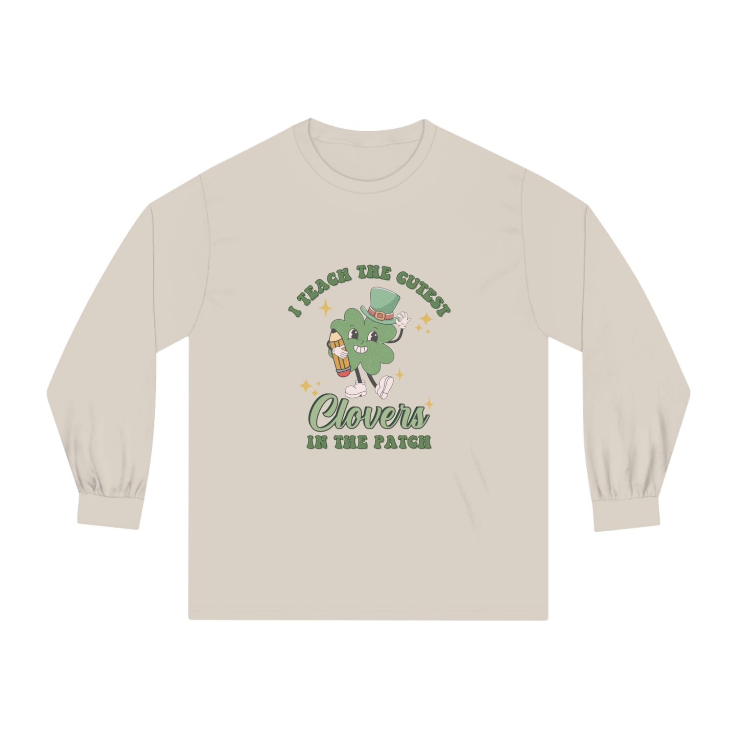 I teach the Cutest Clover in the Patch  - Unisex Classic Long Sleeve T-Shirt