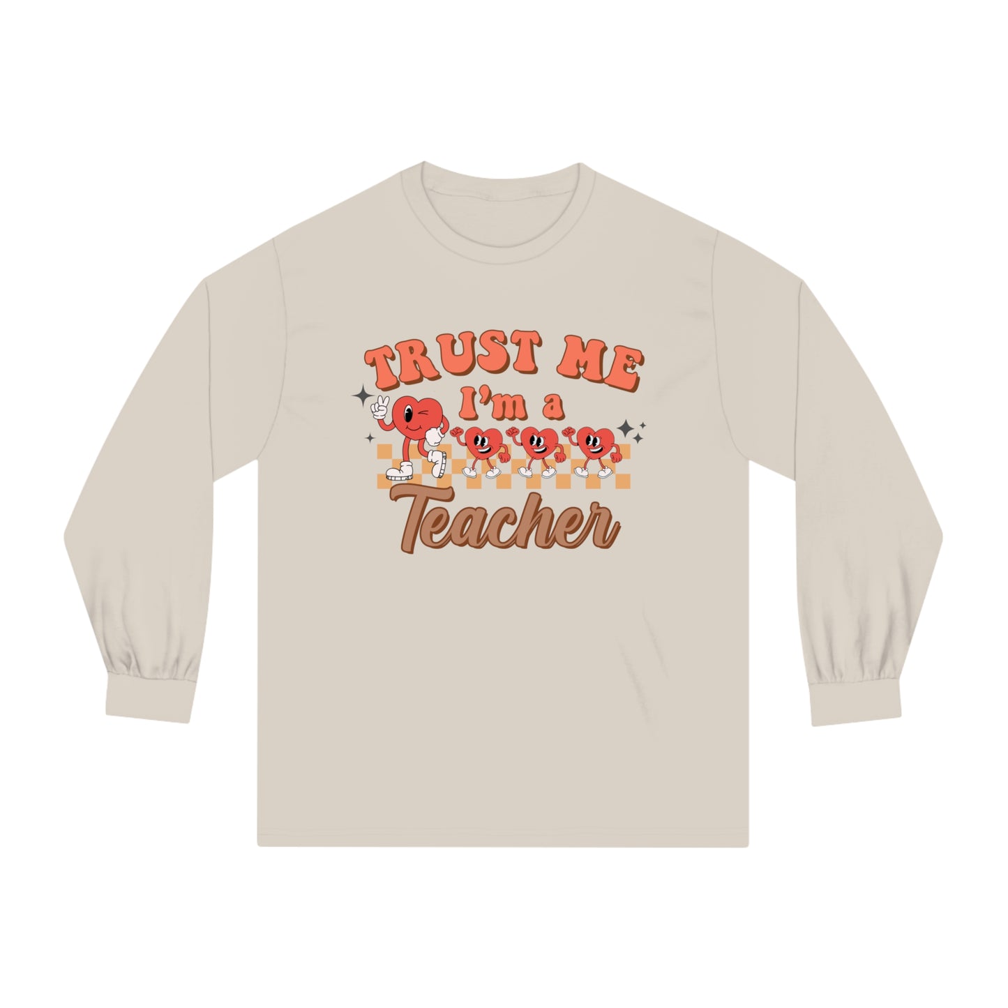 Trust me I'm a Teacher - Unisex Classic Long Sleeve T-Shirt