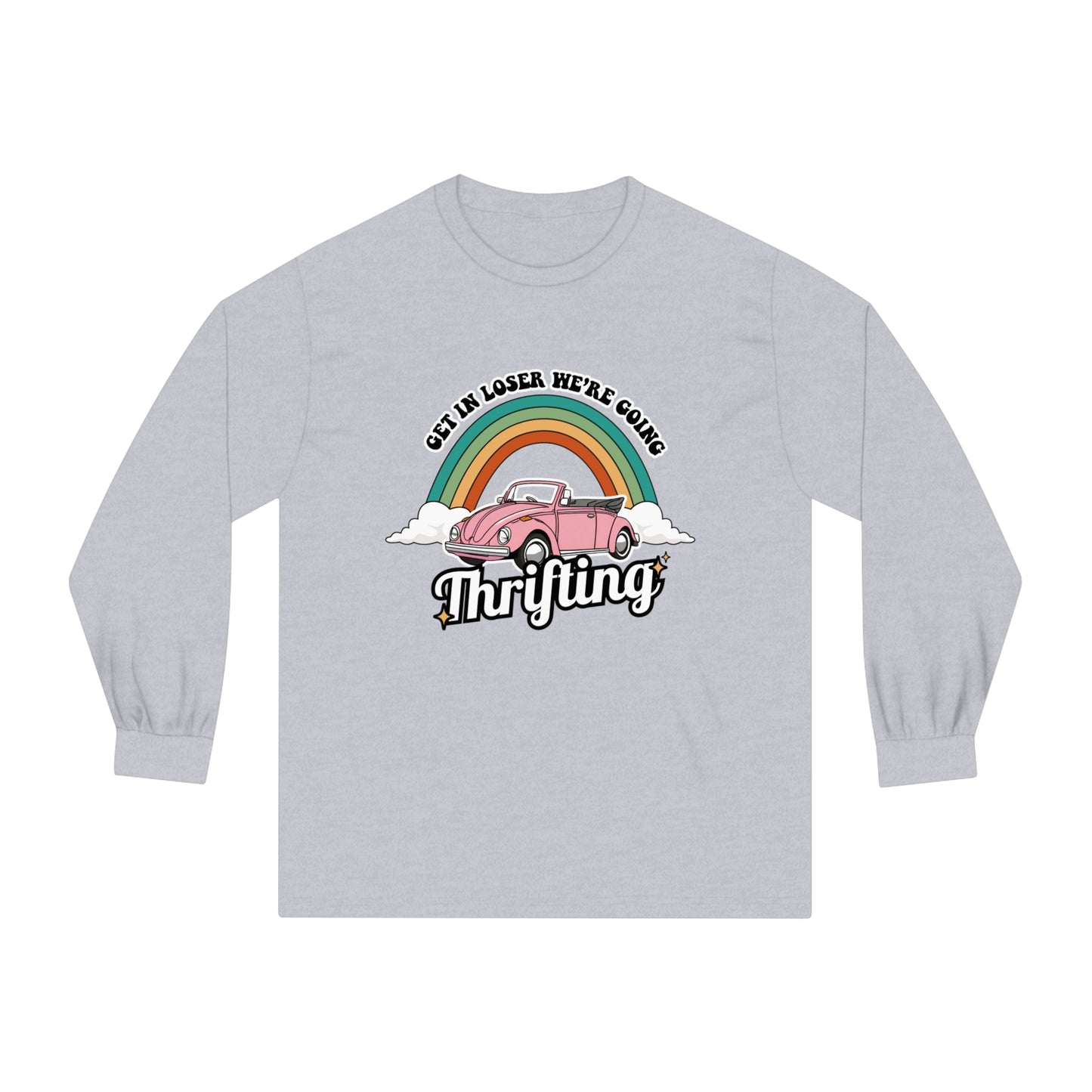 Get in Looser we're Going Thrifting - Unisex Classic Long Sleeve T-Shirt