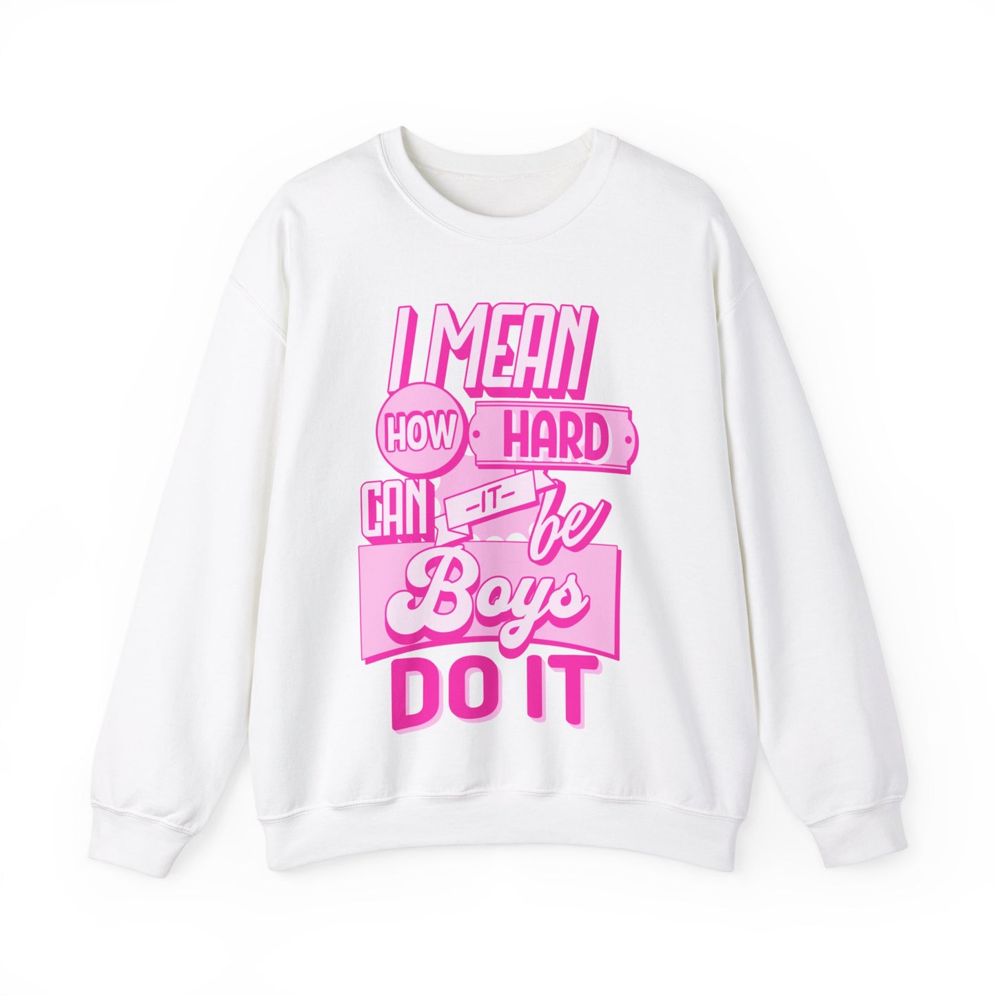 How Hard Can It Be? Boys Do It - Unisex Heavy Blend™ Crewneck Sweatshirt