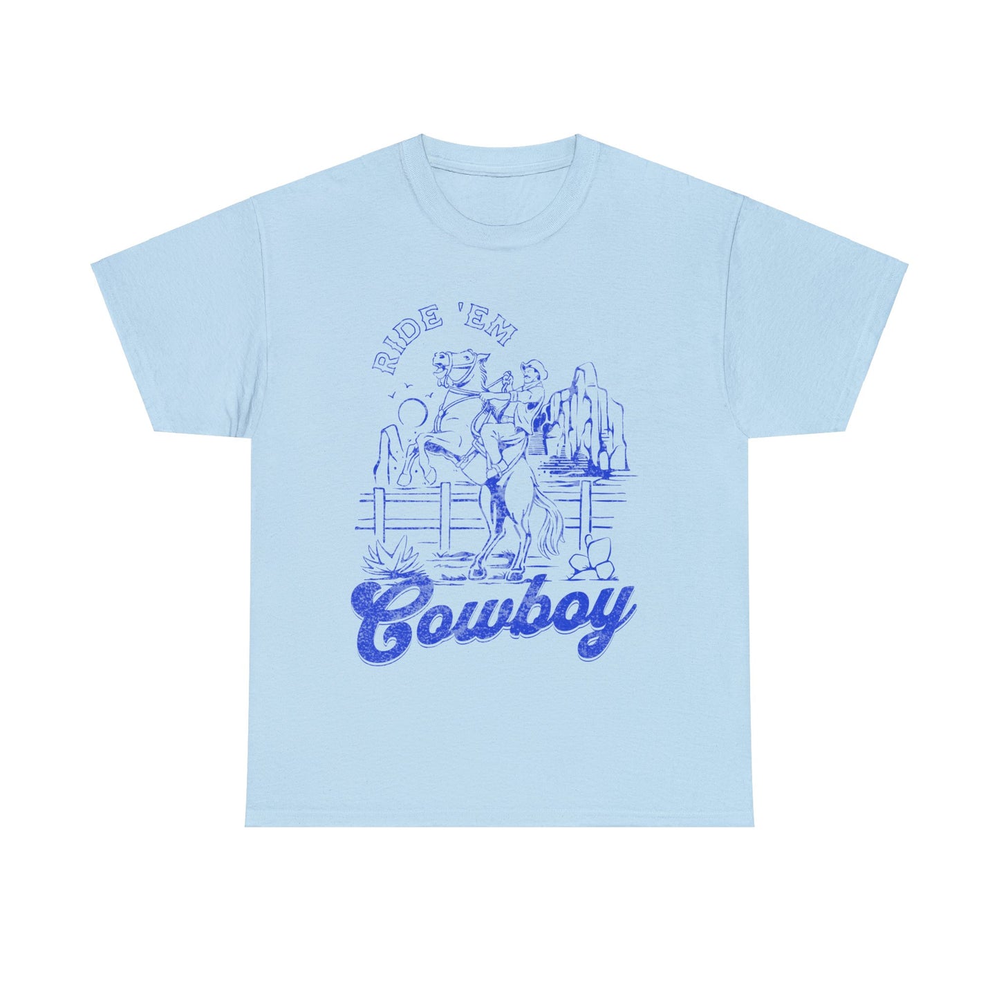 Ride ‘Em Cowboy - Unisex T-Shirt