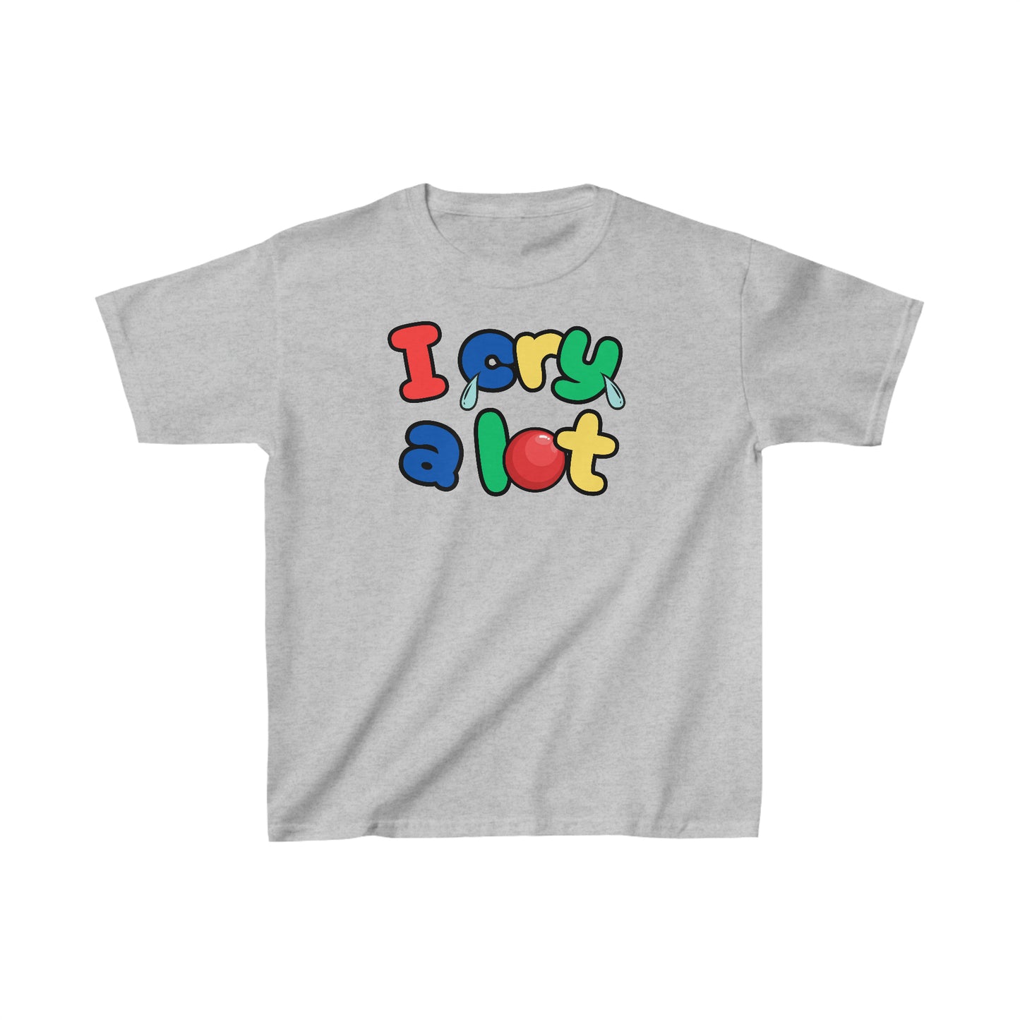 I Cry A Lot - Kids Heavy Cotton™ Tee