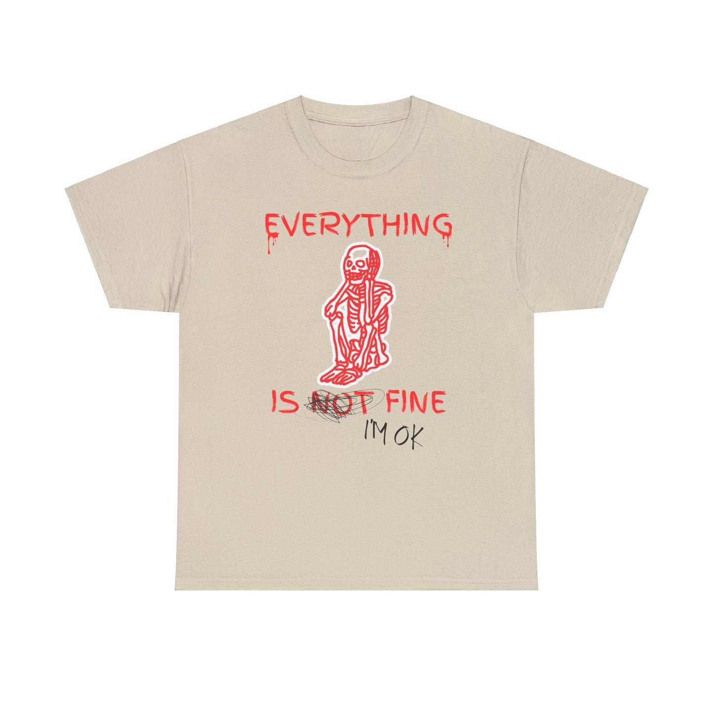 Everything is Fine - Unisex T-Shirt