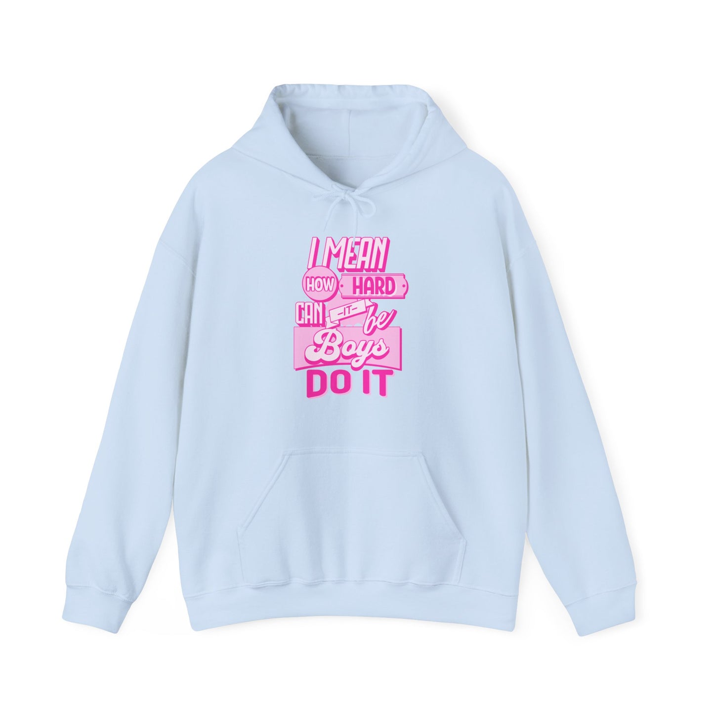 How Hard Can It Be? Boys Do It - Unisex Heavy Blend™ Hooded Sweatshirt