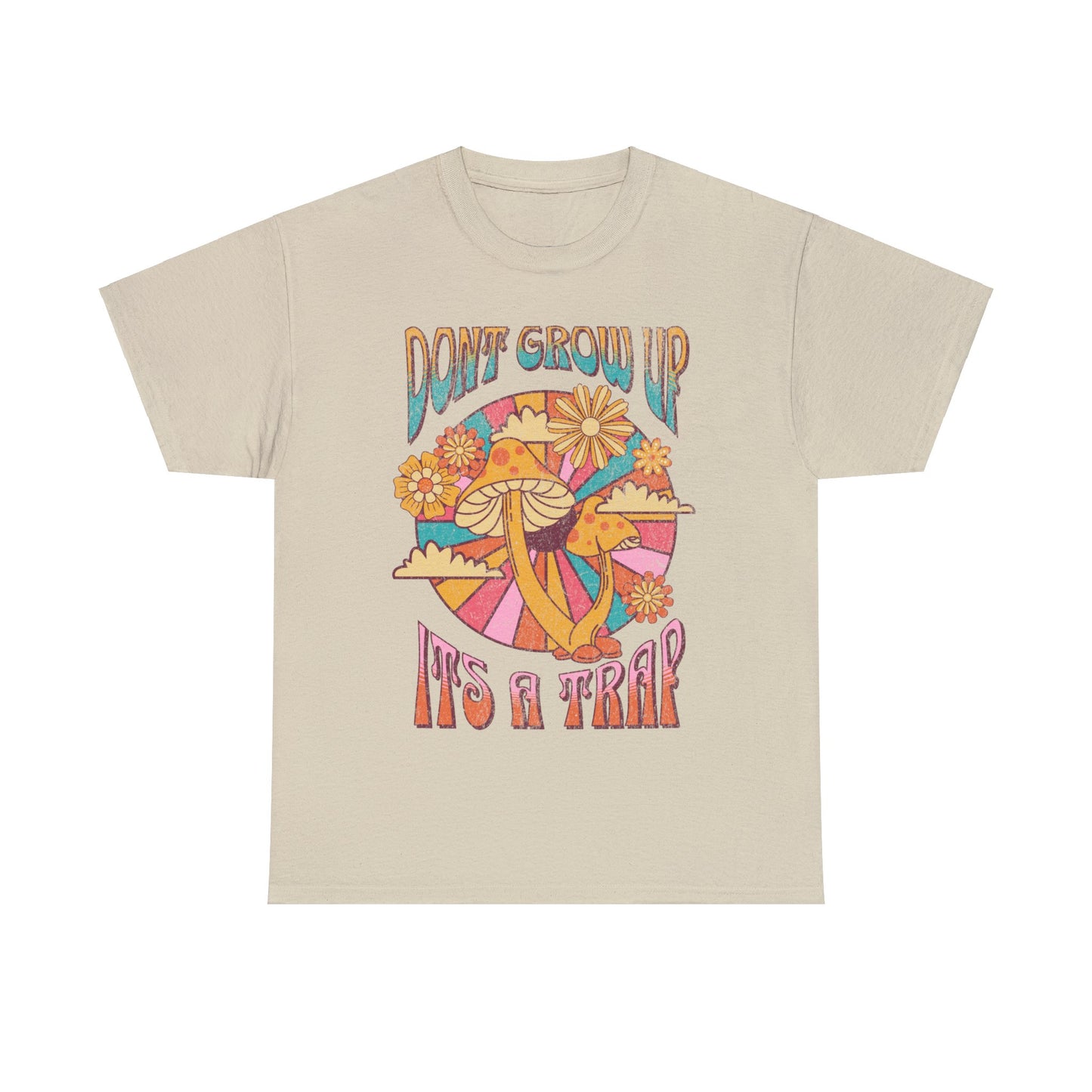 Don’t Grow Up, It’s a Trap - Unisex T-Shirt