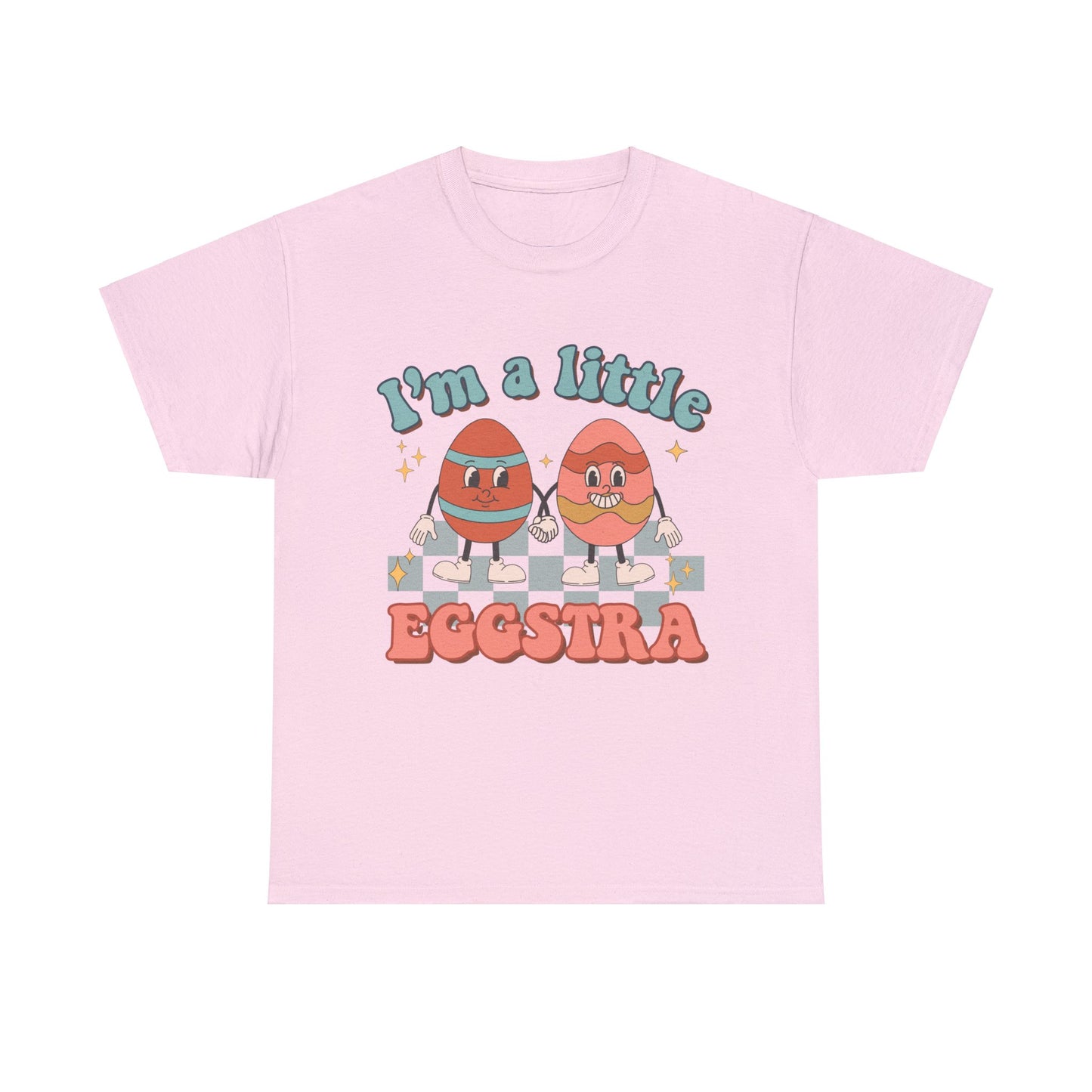 I'm a Little Eggstra - Unisex T-Shirt