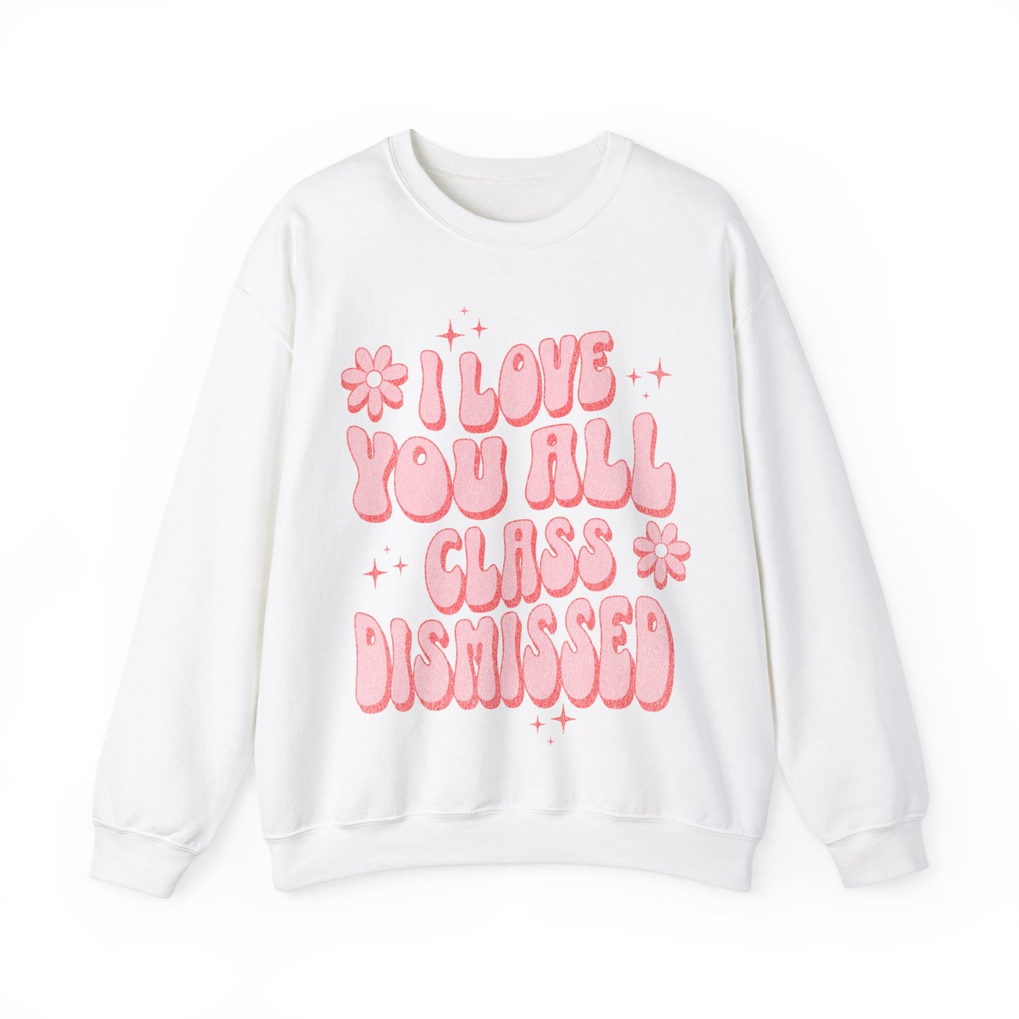 I Love You All, Class Dismissed - Unisex Heavy Blend™ Crewneck Sweatshirt