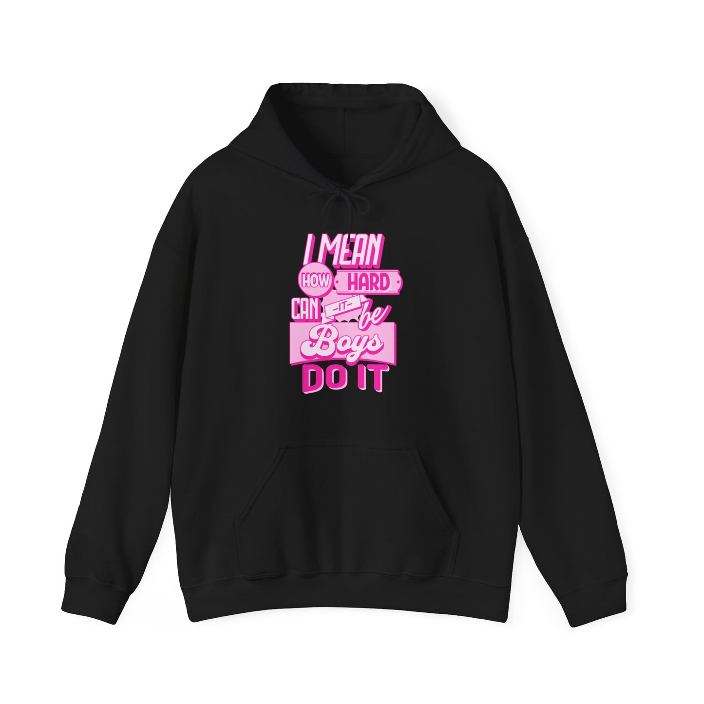 How Hard Can It Be? Boys Do It - Unisex Heavy Blend™ Hooded Sweatshirt