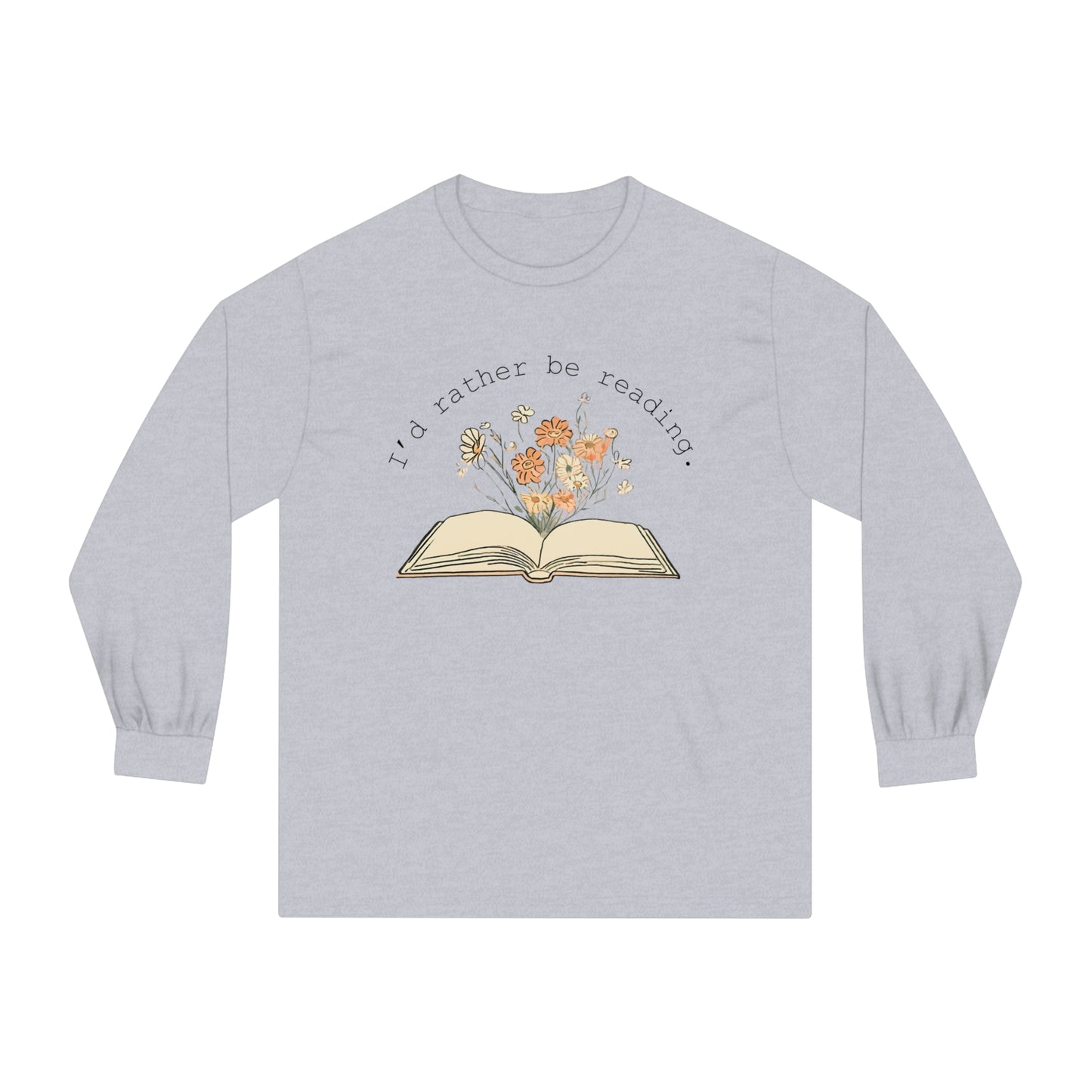 I'd Rather be Reading - Unisex Classic Long Sleeve T-Shirt