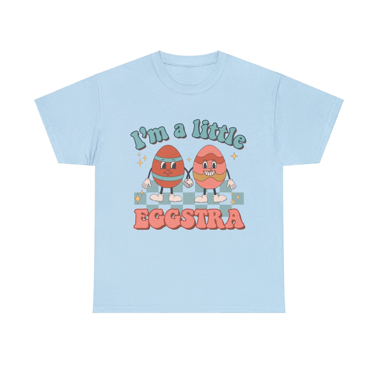 I'm a Little Eggstra - Unisex T-Shirt