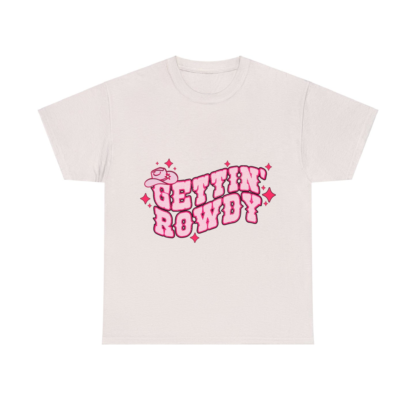 Gettin Rowdy - Unisex T-Shirt