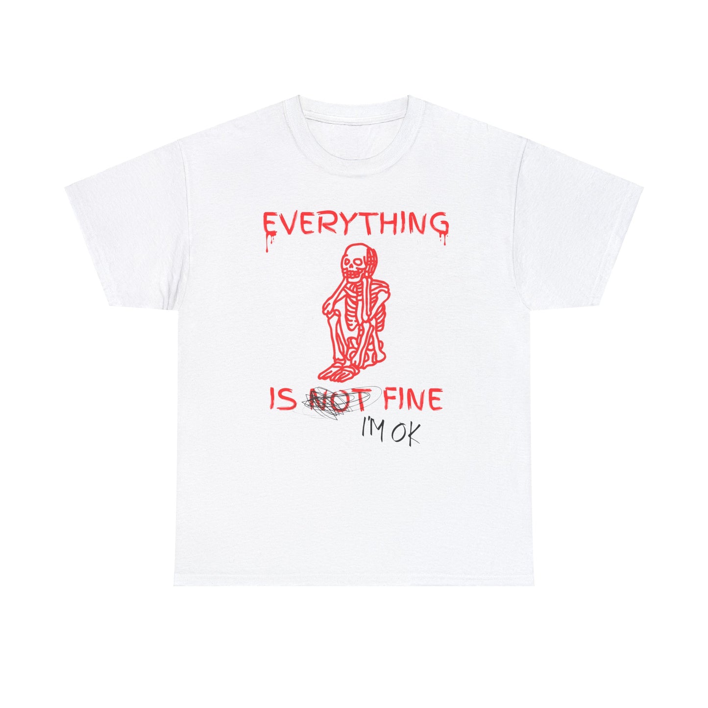 Everything is Fine - Unisex T-Shirt