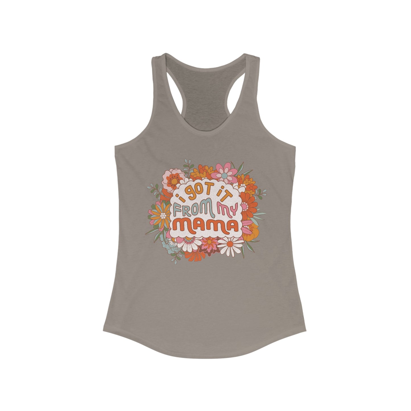 I Got It from My Mama - Women's Ideal Racerback Tank