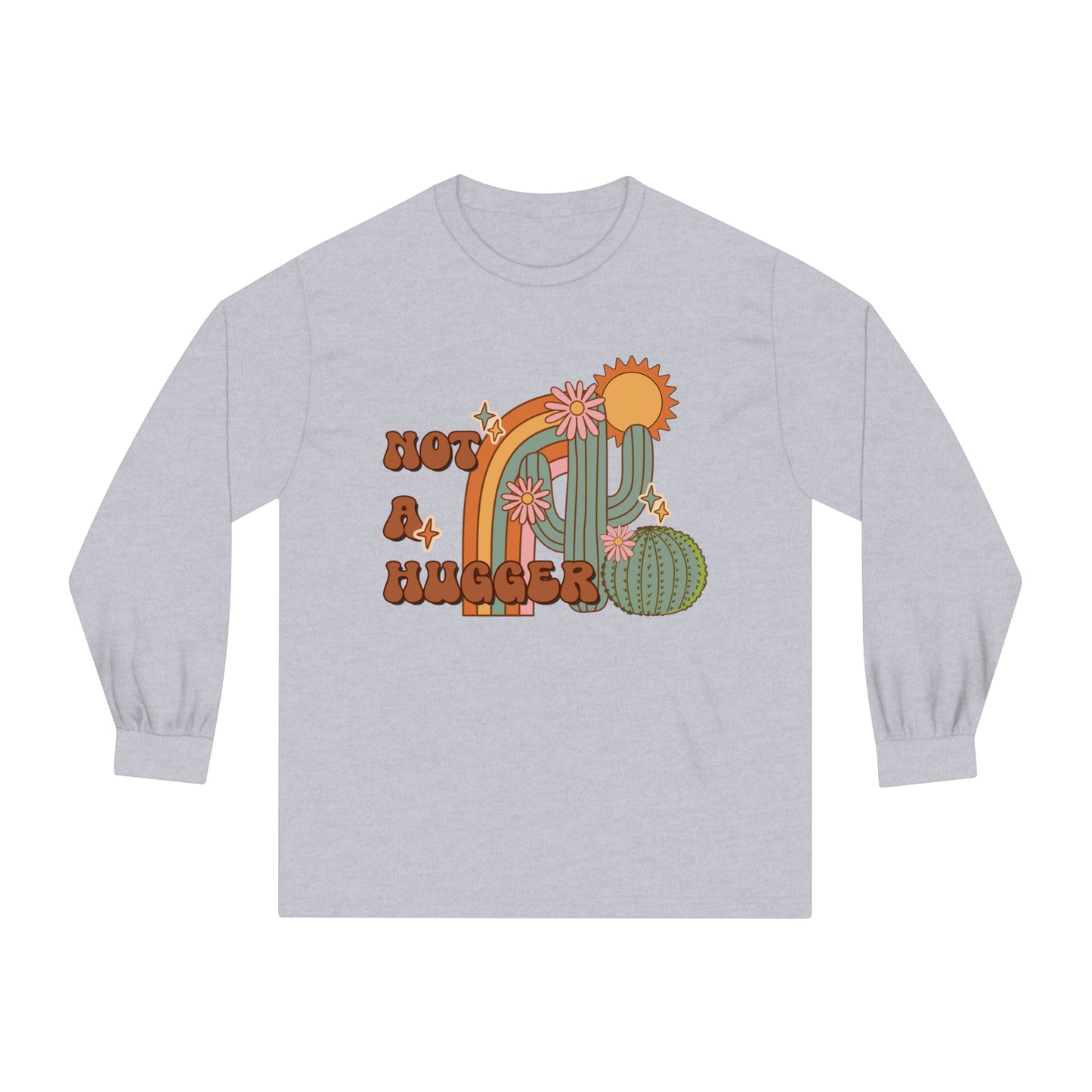 Not a Hugger - Unisex Classic Long Sleeve T-Shirt