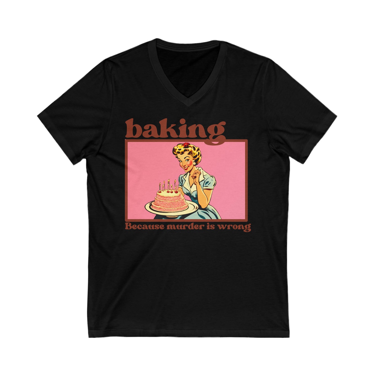 Baking.. Because Murder is Wrong - Unisex Jersey Short Sleeve V-Neck Tee