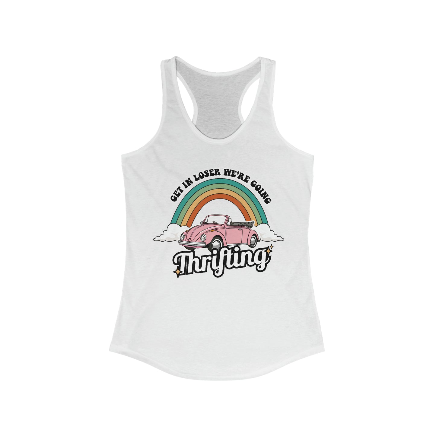 Get in Loser We’re Going Thrifting - Women's Ideal Racerback Tank