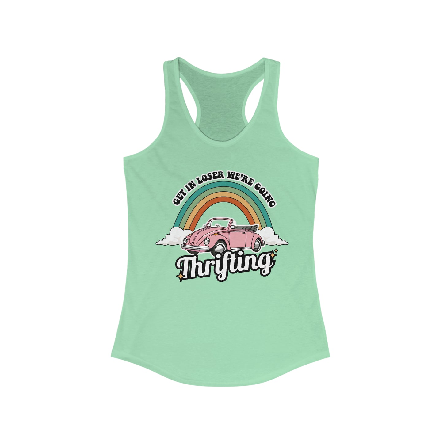Get in Loser We’re Going Thrifting - Women's Ideal Racerback Tank