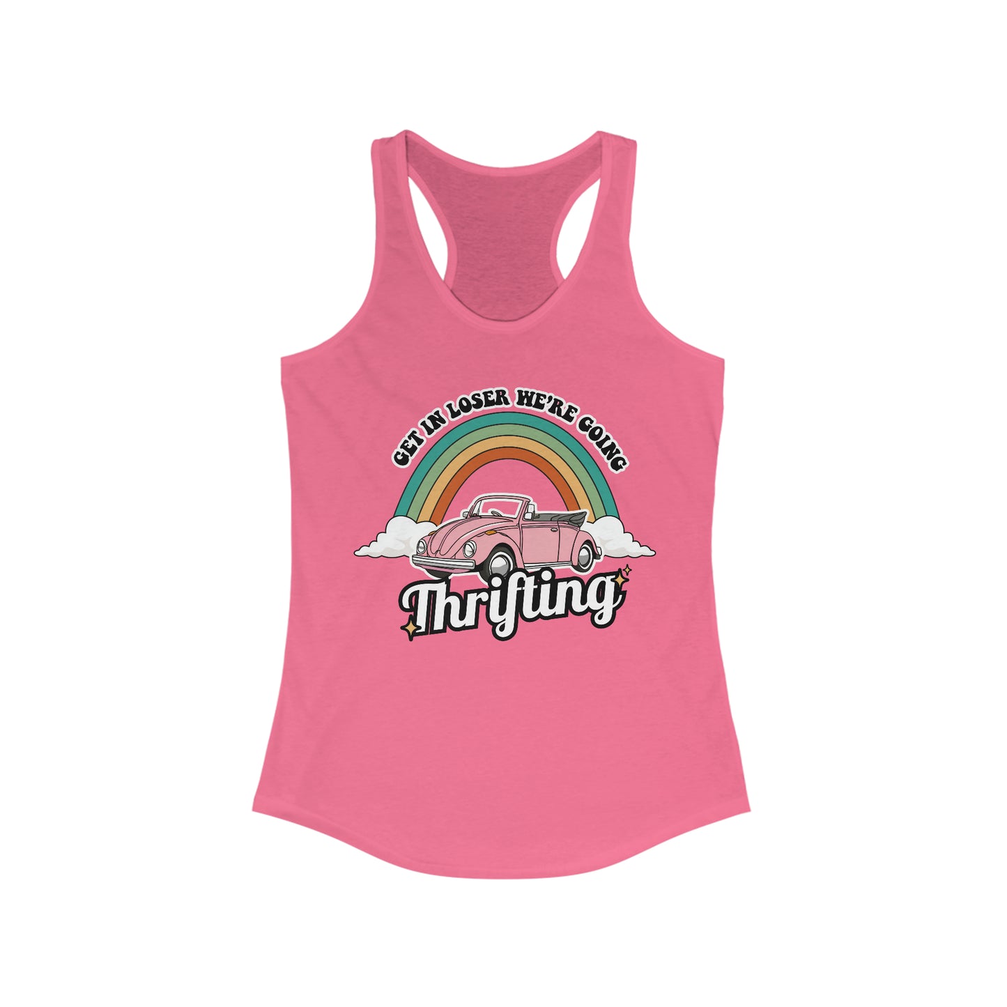 Get in Loser We’re Going Thrifting - Women's Ideal Racerback Tank