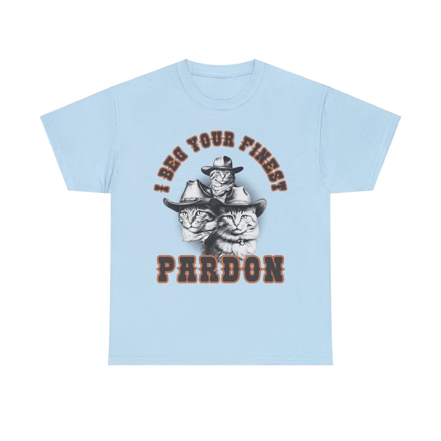 I Beg Your Finest Pardon - Unisex T-Shirt