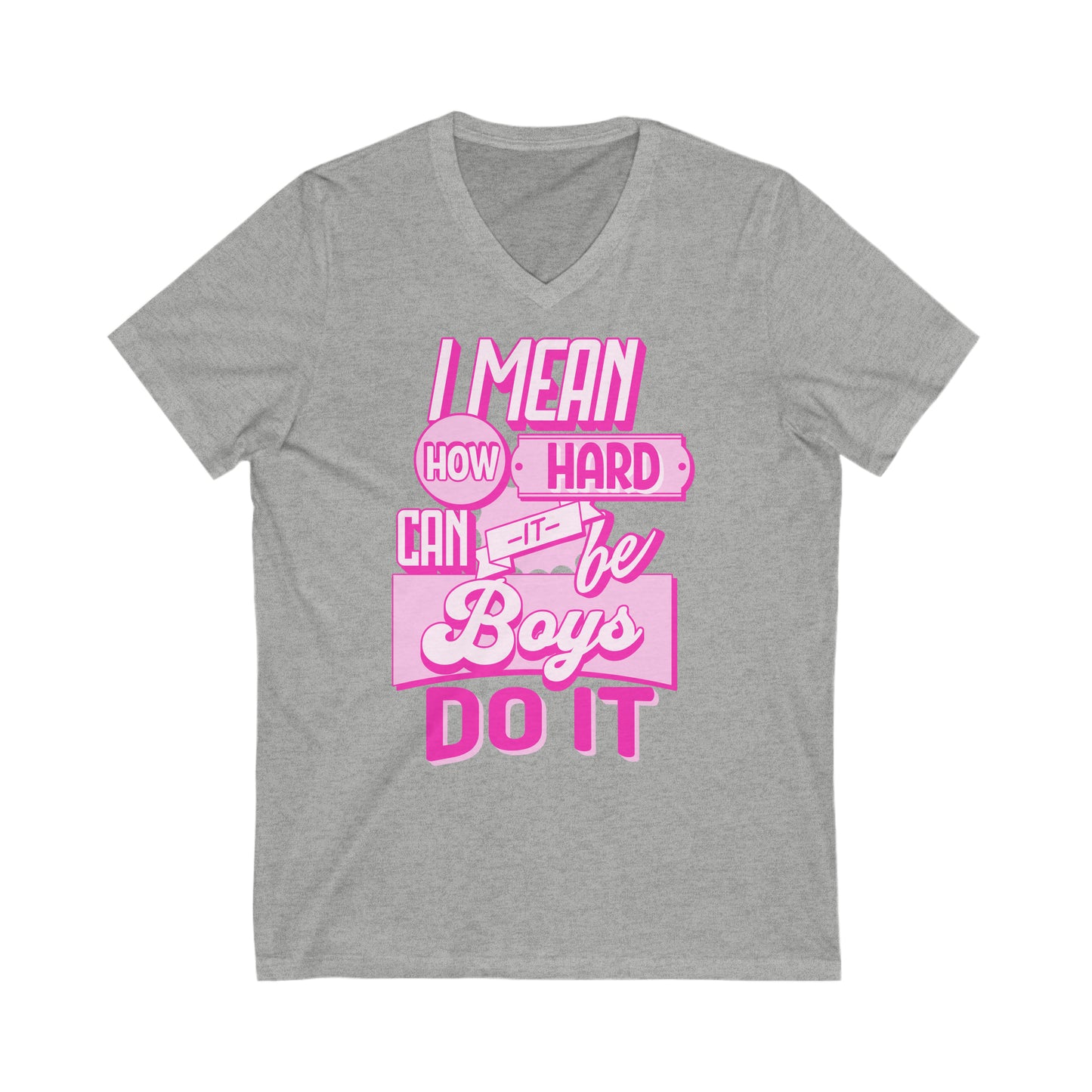 How Hard Can It Be? Boys Do It - Unisex Jersey Short Sleeve V-Neck Tee