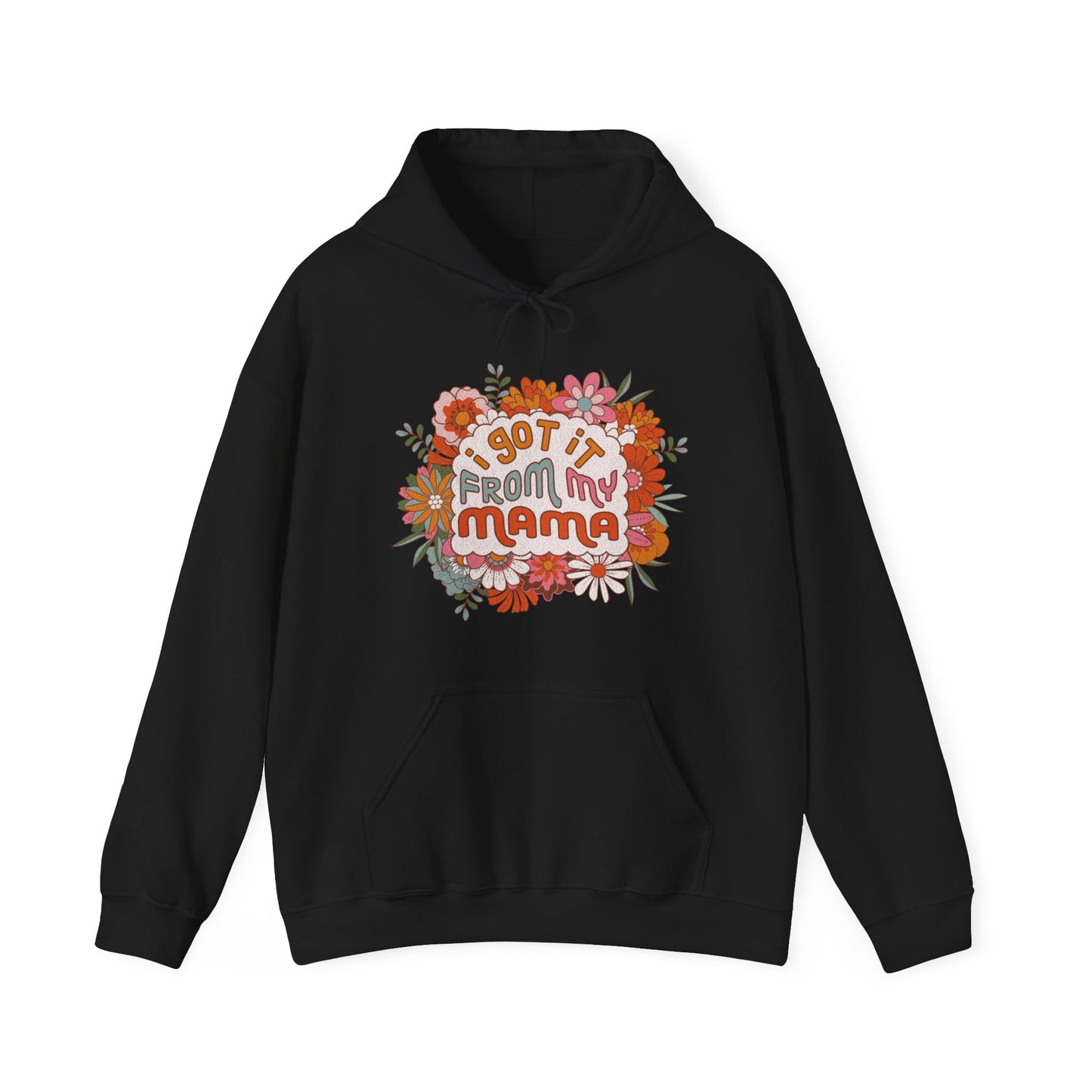 I Got It from My Mama - Unisex Heavy Blend™ Hooded Sweatshirt