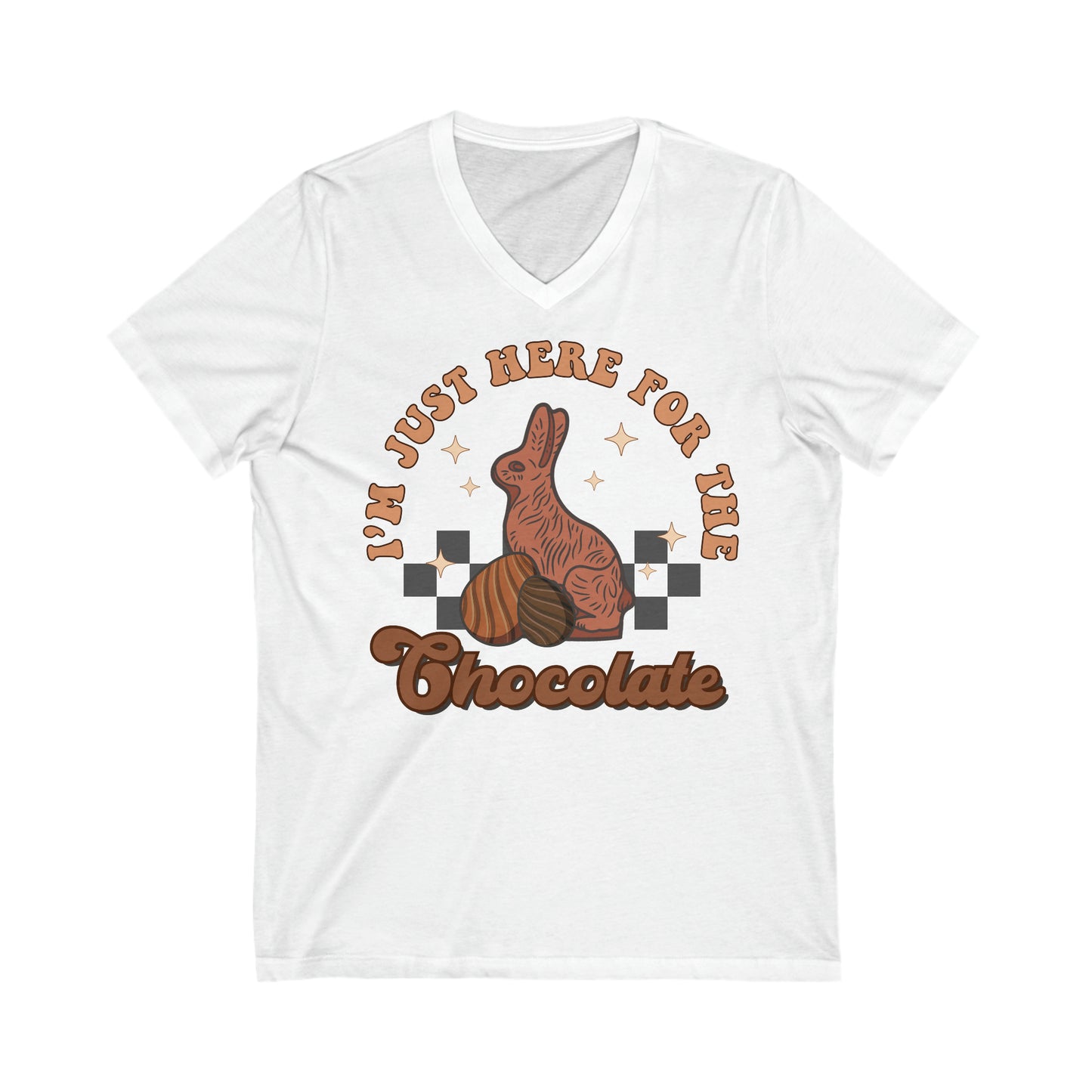 I’m Just Here for the Chocolate - Unisex Jersey Short Sleeve V-Neck Tee