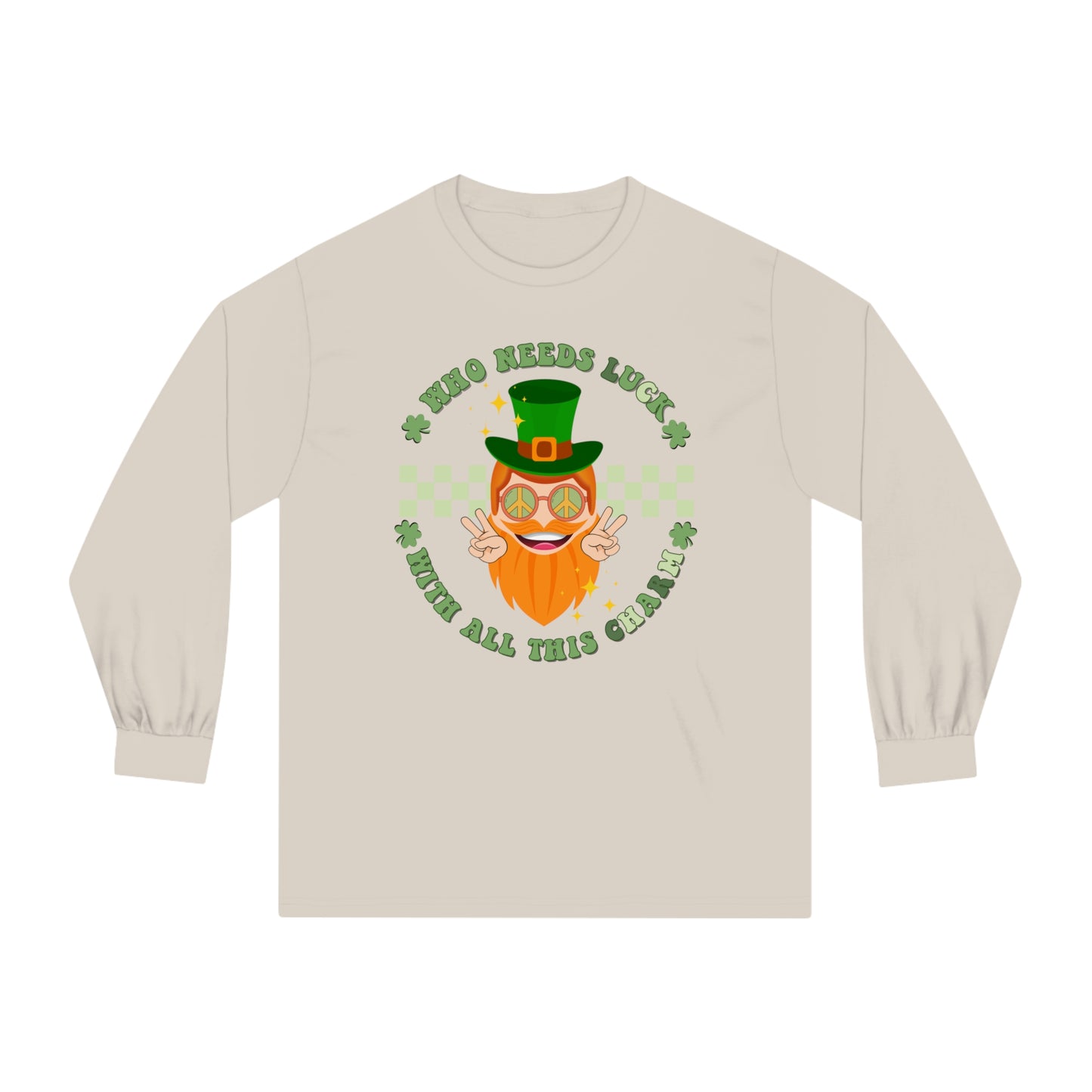 Who needs Luck with all this Charm - Unisex Classic Long Sleeve T-Shirt