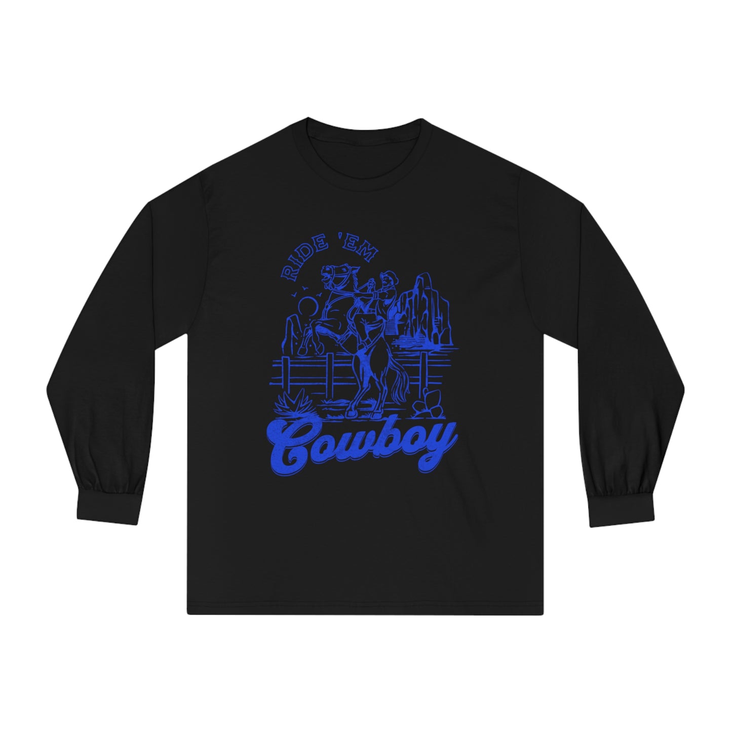 Ride ‘Em Cowboy - Unisex Classic Long Sleeve T-Shirt