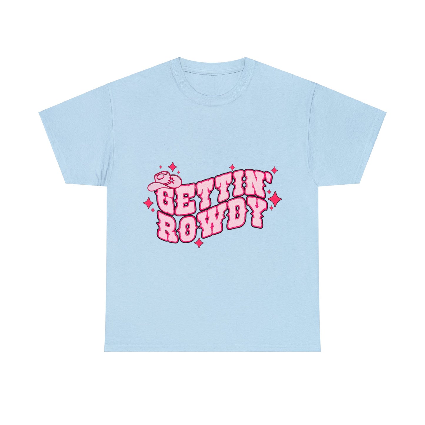 Gettin Rowdy - Unisex T-Shirt