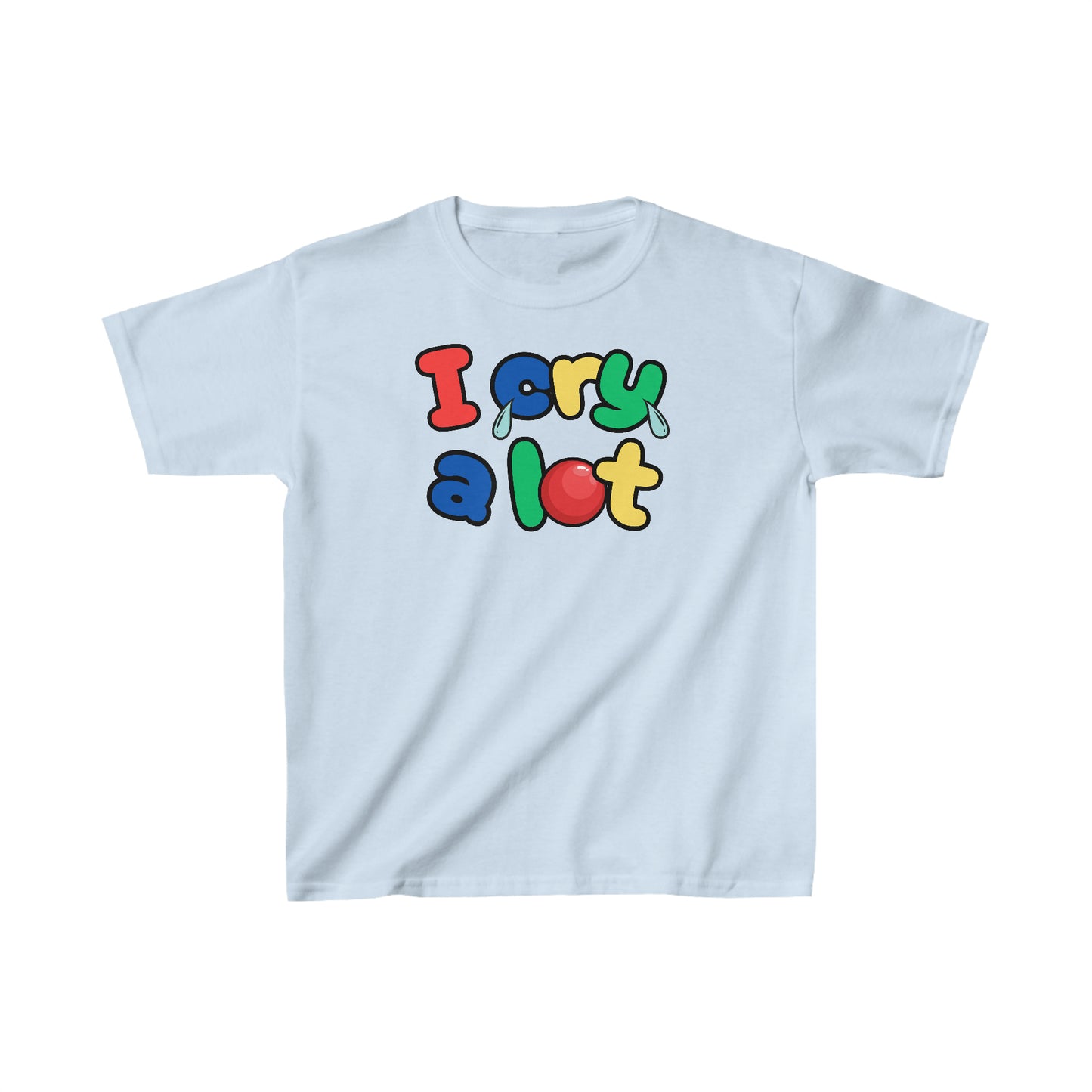 I Cry A Lot - Kids Heavy Cotton™ Tee