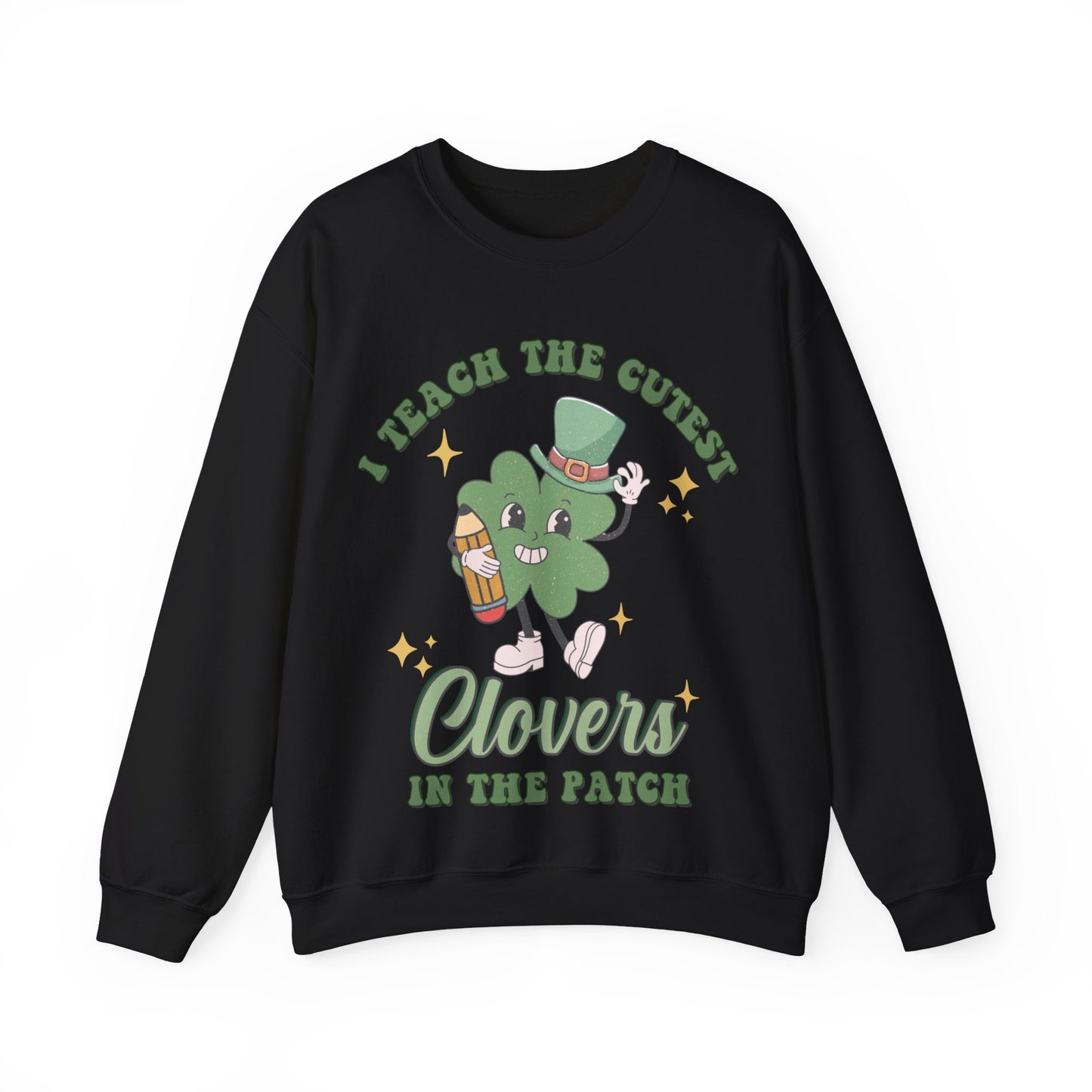 I Teach the Cutest Clovers in the Patch - Unisex Heavy Blend™ Crewneck Sweatshirt