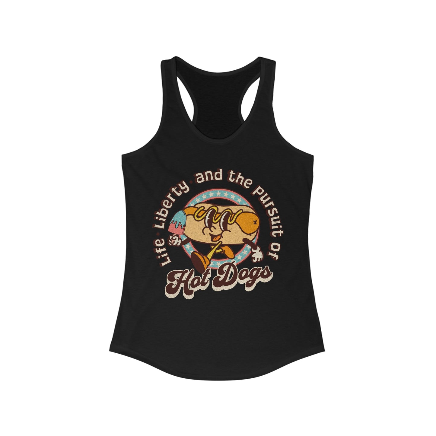 Life, Liberty, and the Pursuit of Hot Dogs - Women's Ideal Racerback Tank