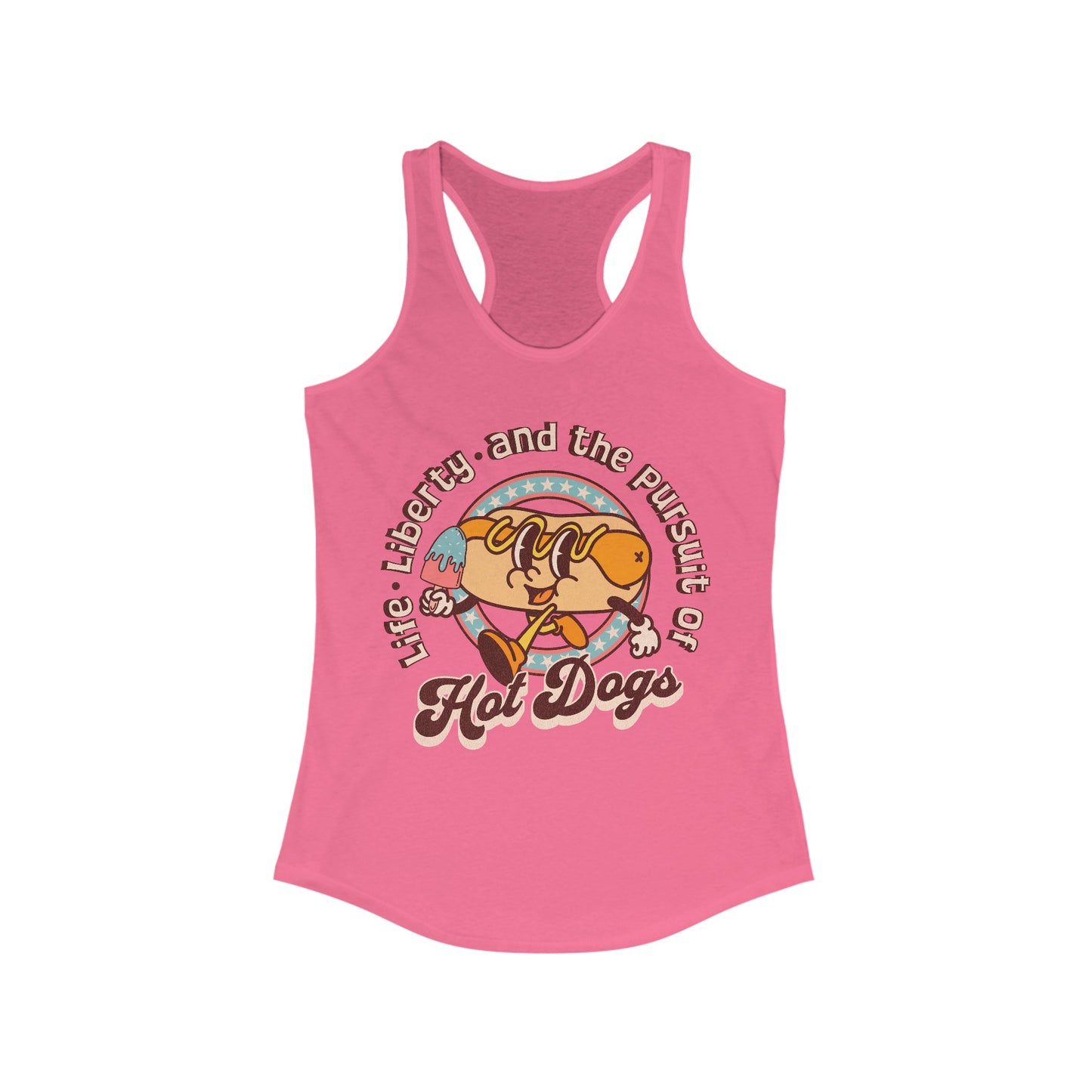 Life, Liberty, and the Pursuit of Hot Dogs - Women's Ideal Racerback Tank