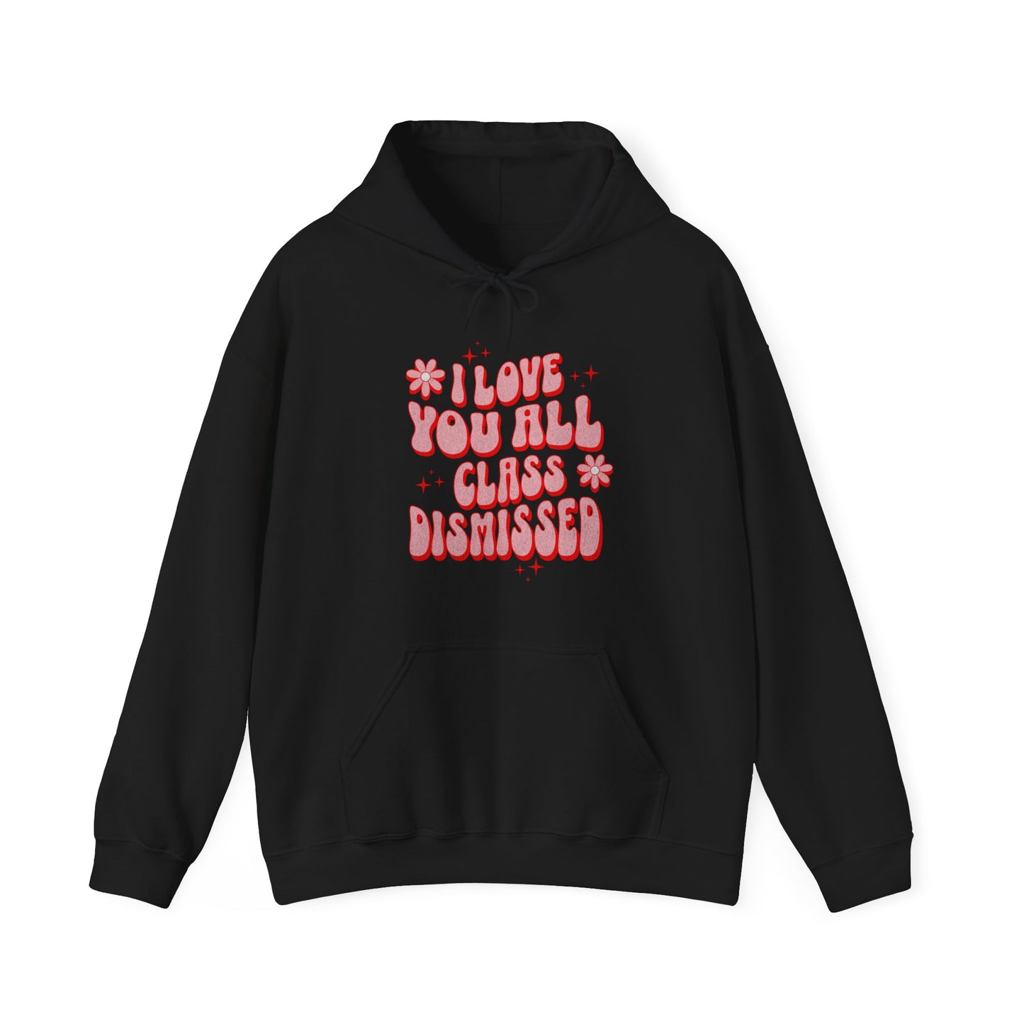 I Love You All, Class Dismissed - Unisex Heavy Blend™ Hooded Sweatshirt