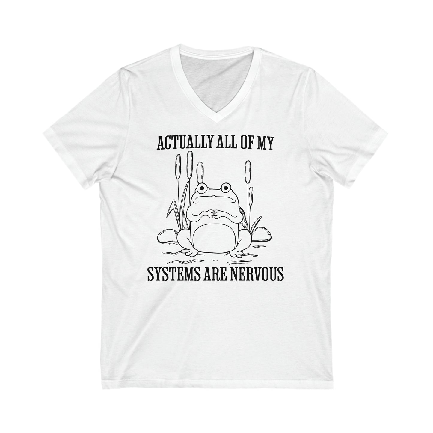 Actually, All of my Systems are Nervous - Unisex Jersey Short Sleeve V-Neck Tee